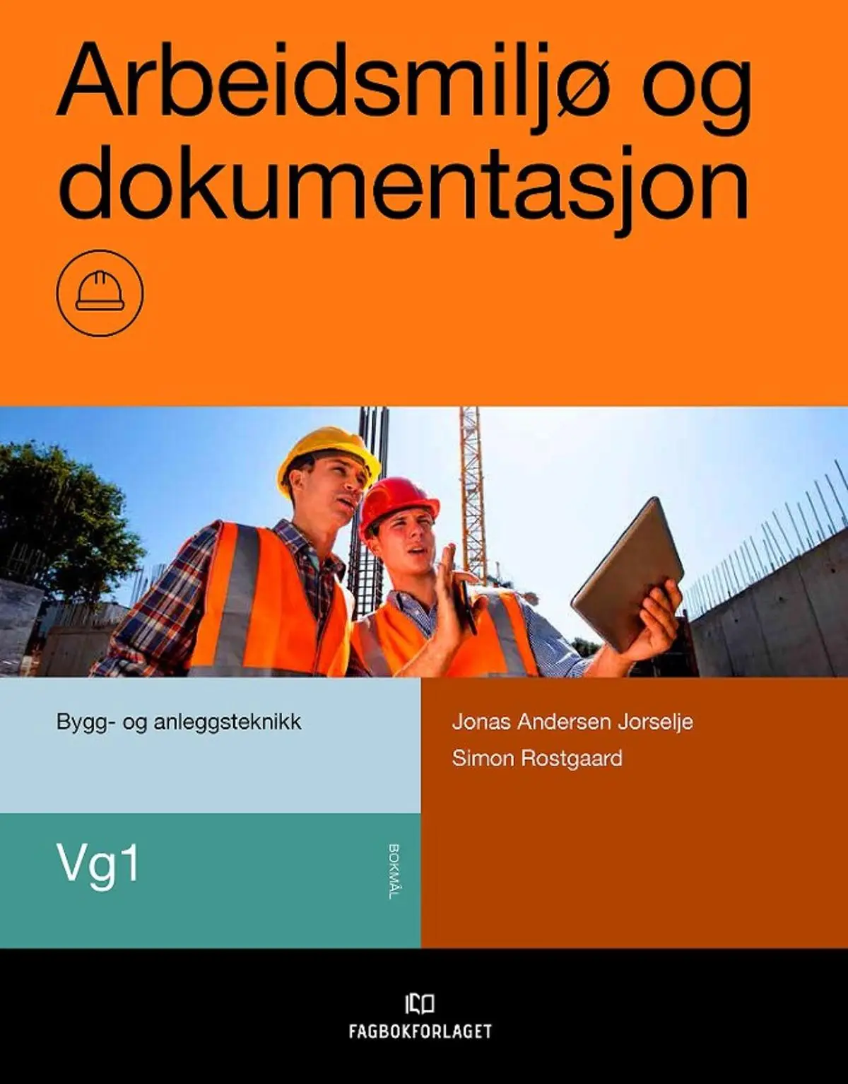 Arbeidsmiljø og dokumentasjon: vg1 bygg- og anleggsteknikk
