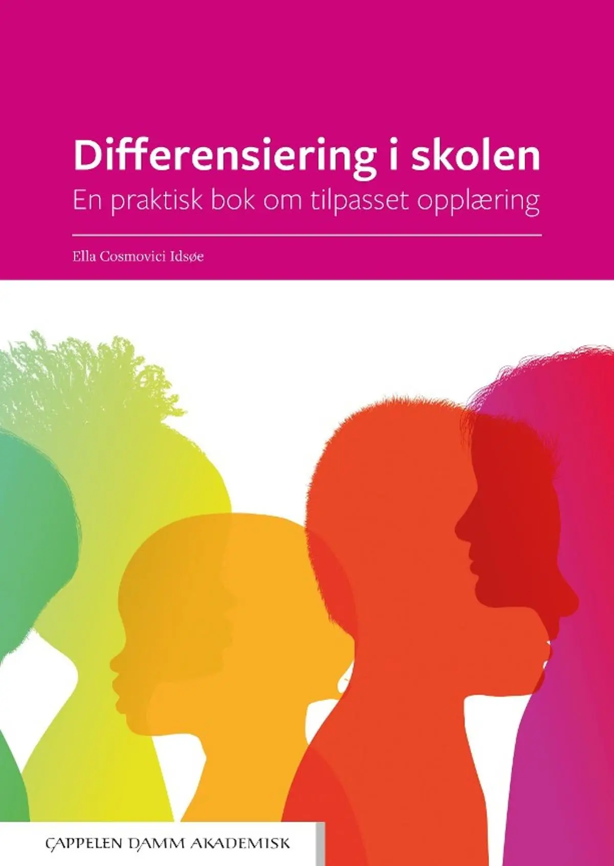 Differensiering i skolen: en praktisk bok om tilpasset opplæring