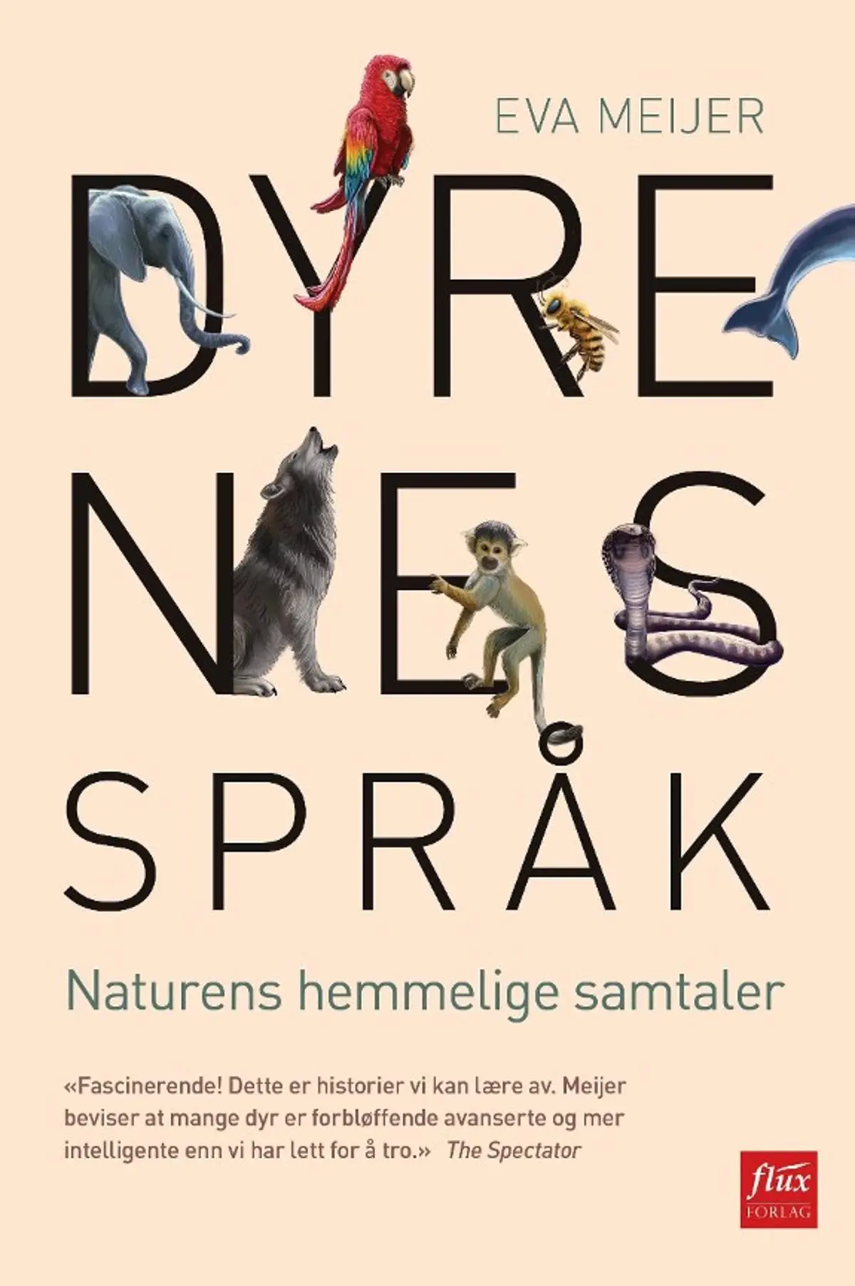 Dyrenes språk: naturens hemmelige samtaler