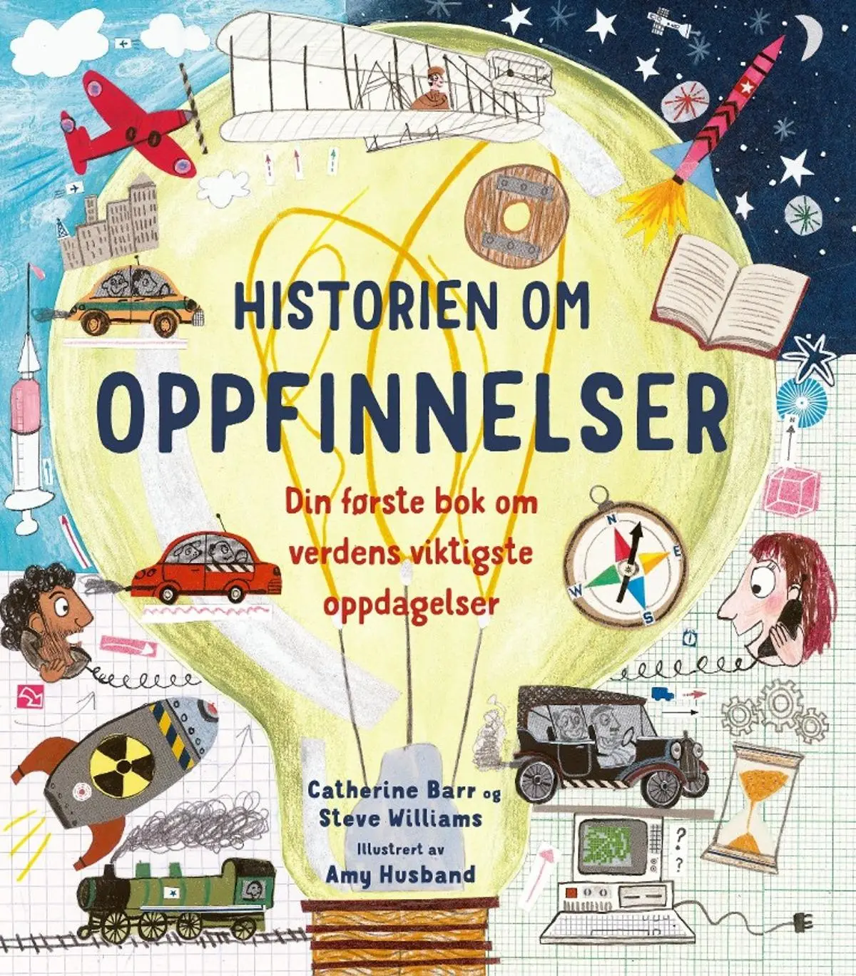 Historien om oppfinnelser: din første bok om verdens viktigste oppdagelser