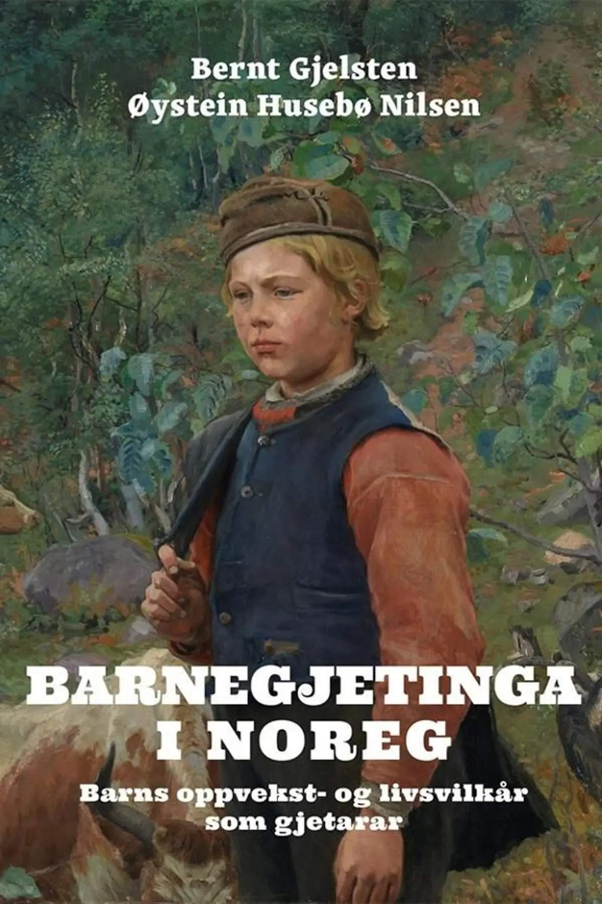 Barnegjetinga i Noreg: barns oppvekst- og livsvilkår som gjetarar