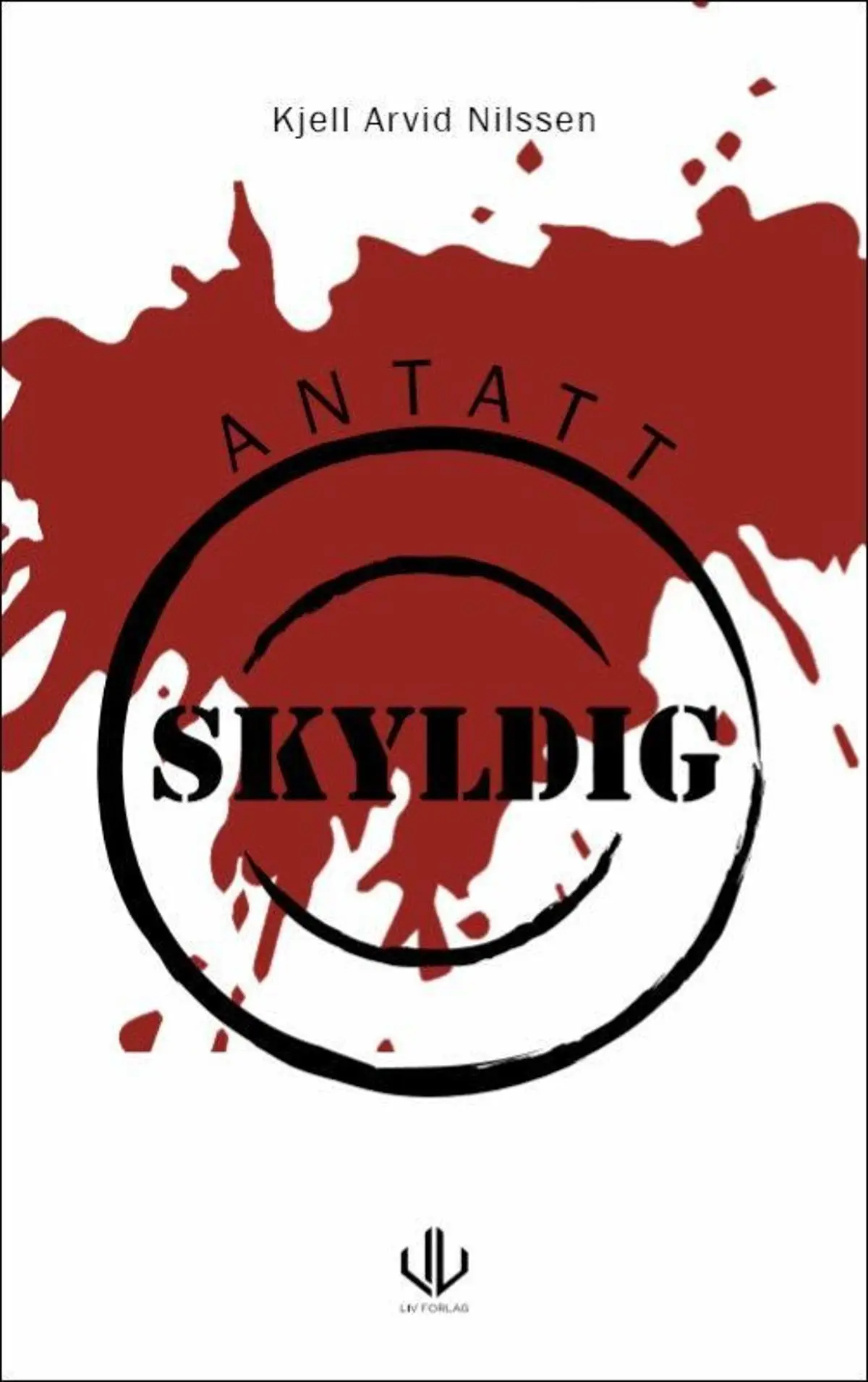 Antatt skyldig: ...når marerittet blir virkelighet...