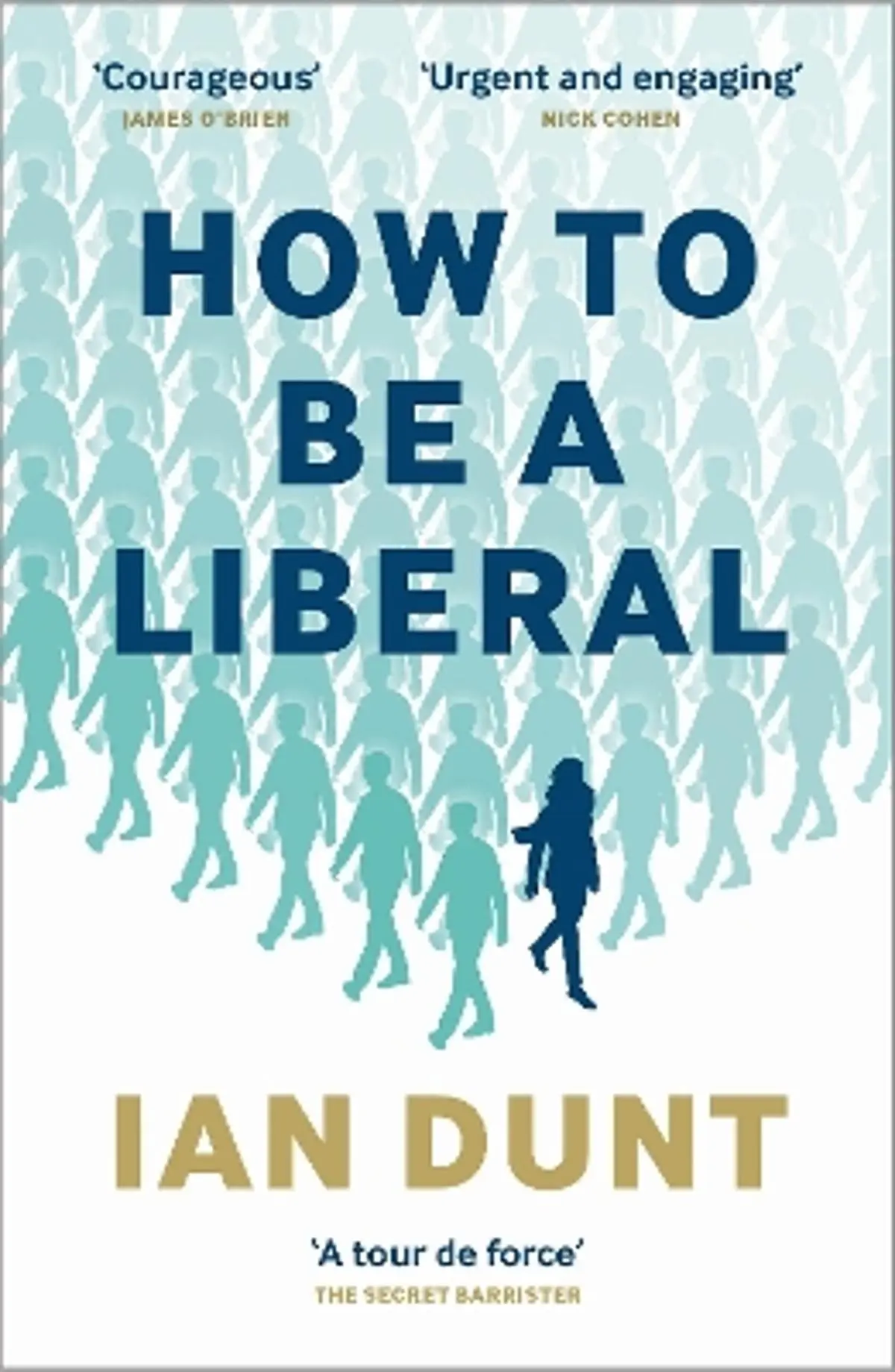 How To Be A Liberal: The Story of Freedom and its Fight for Survival