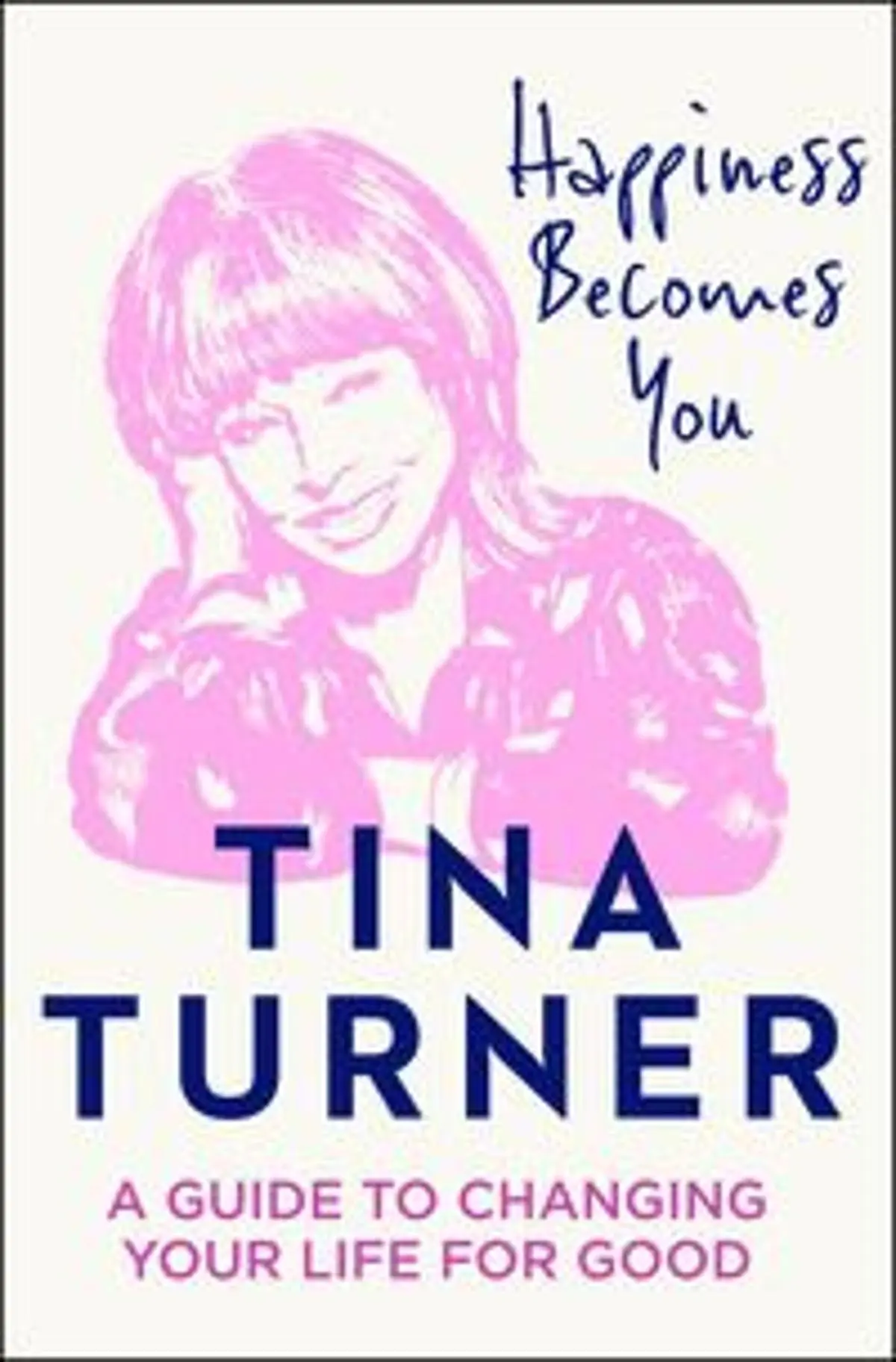 Happiness Becomes You: A Guide to Changing Your Life for Good