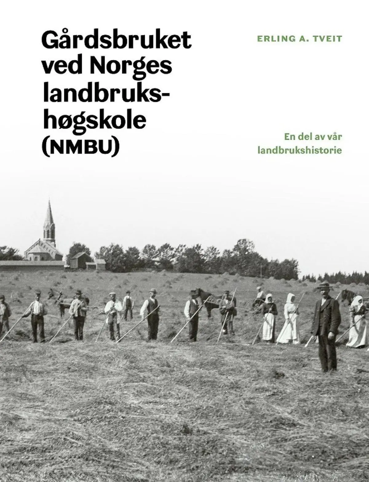 Gårdsbruket ved Norges landbrukshøgskole (NMBU): en del av vår landbrukshistorie