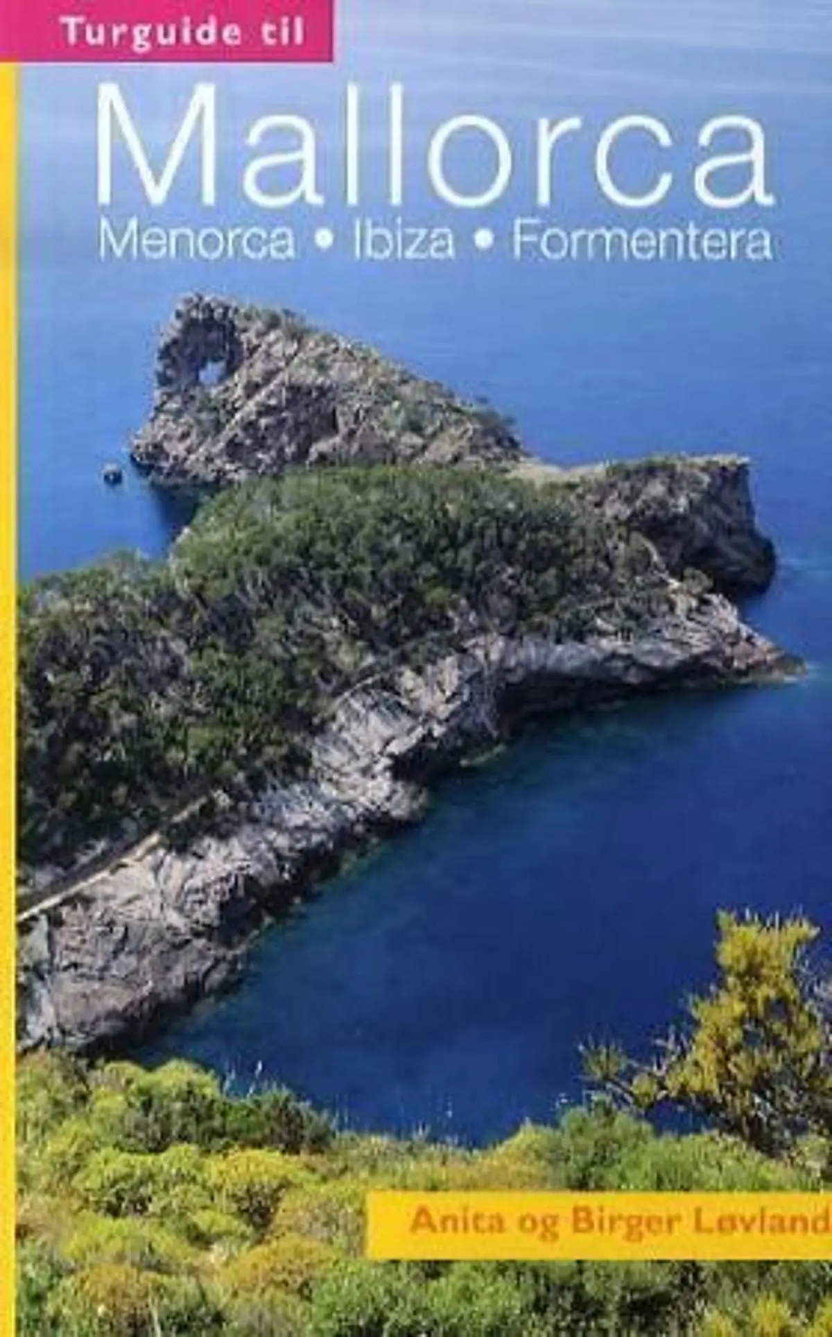 Turguide til Mallorca: Menorca, Ibiza, Formentera