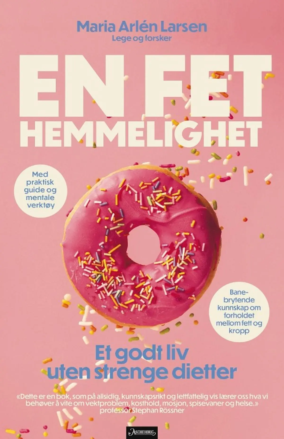 En fet hemmelighet: et godt liv uten strenge dietter