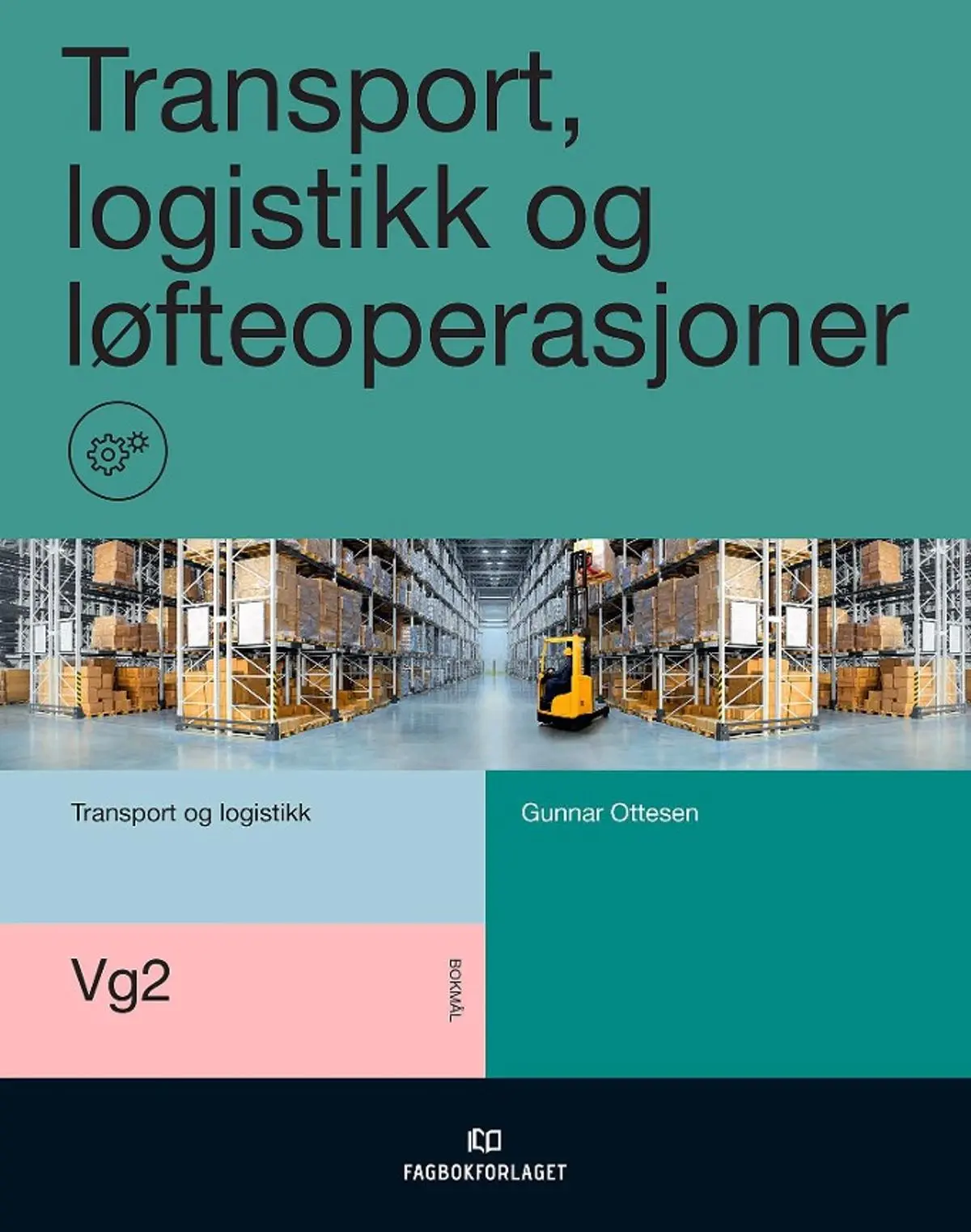 Transport, logistikk og løfteoperasjoner: vg2 transport og logistikk