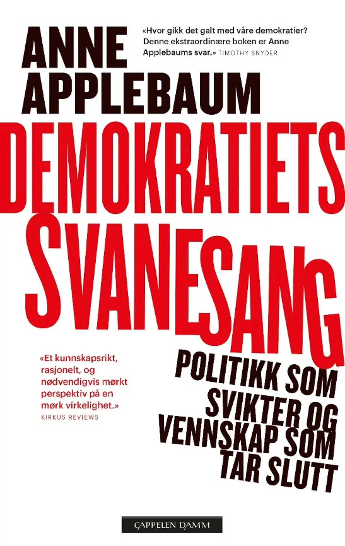 Demokratiets svanesang: politikk som svikter og vennskap som tar slutt