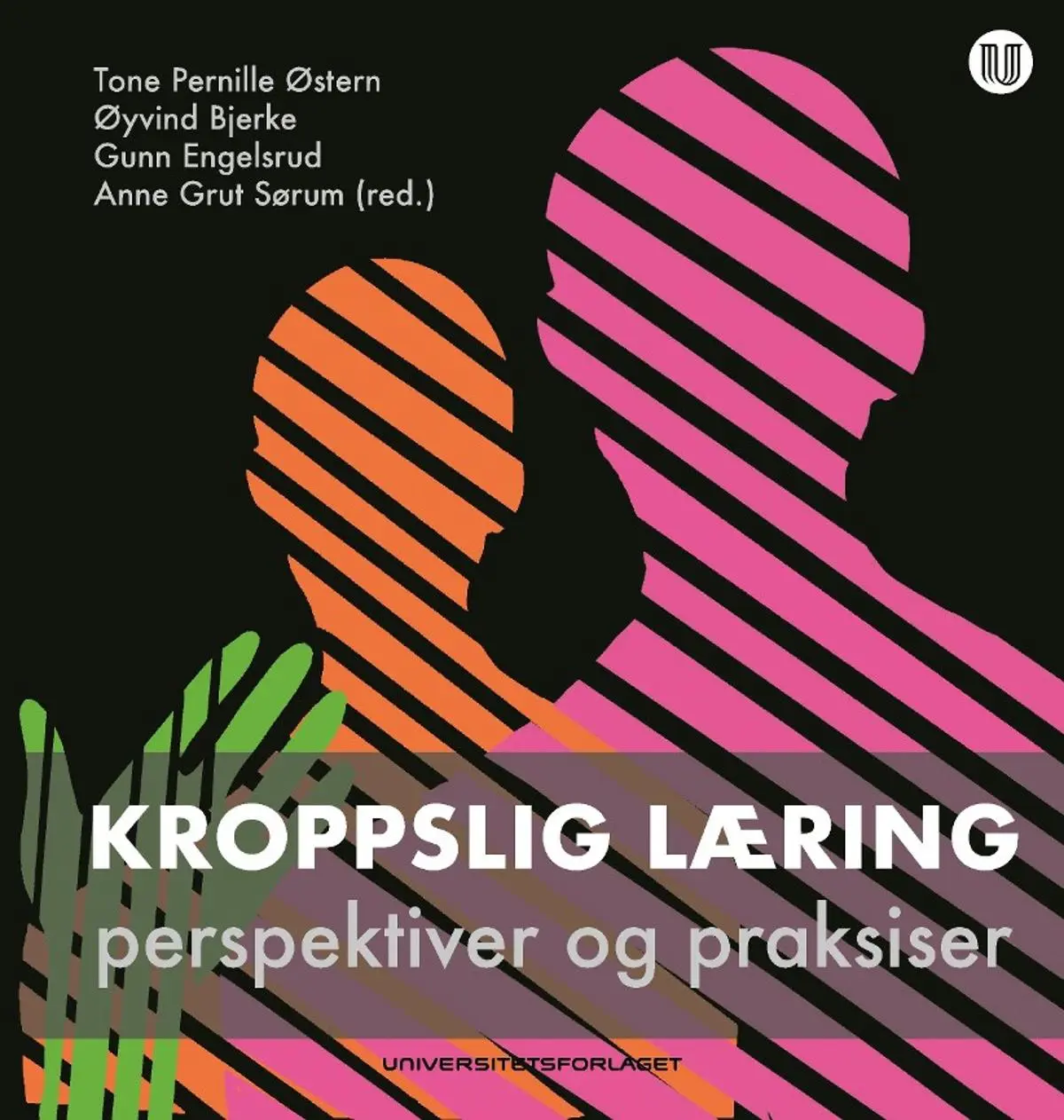 Kroppslig læring: perspektiver og praksiser
