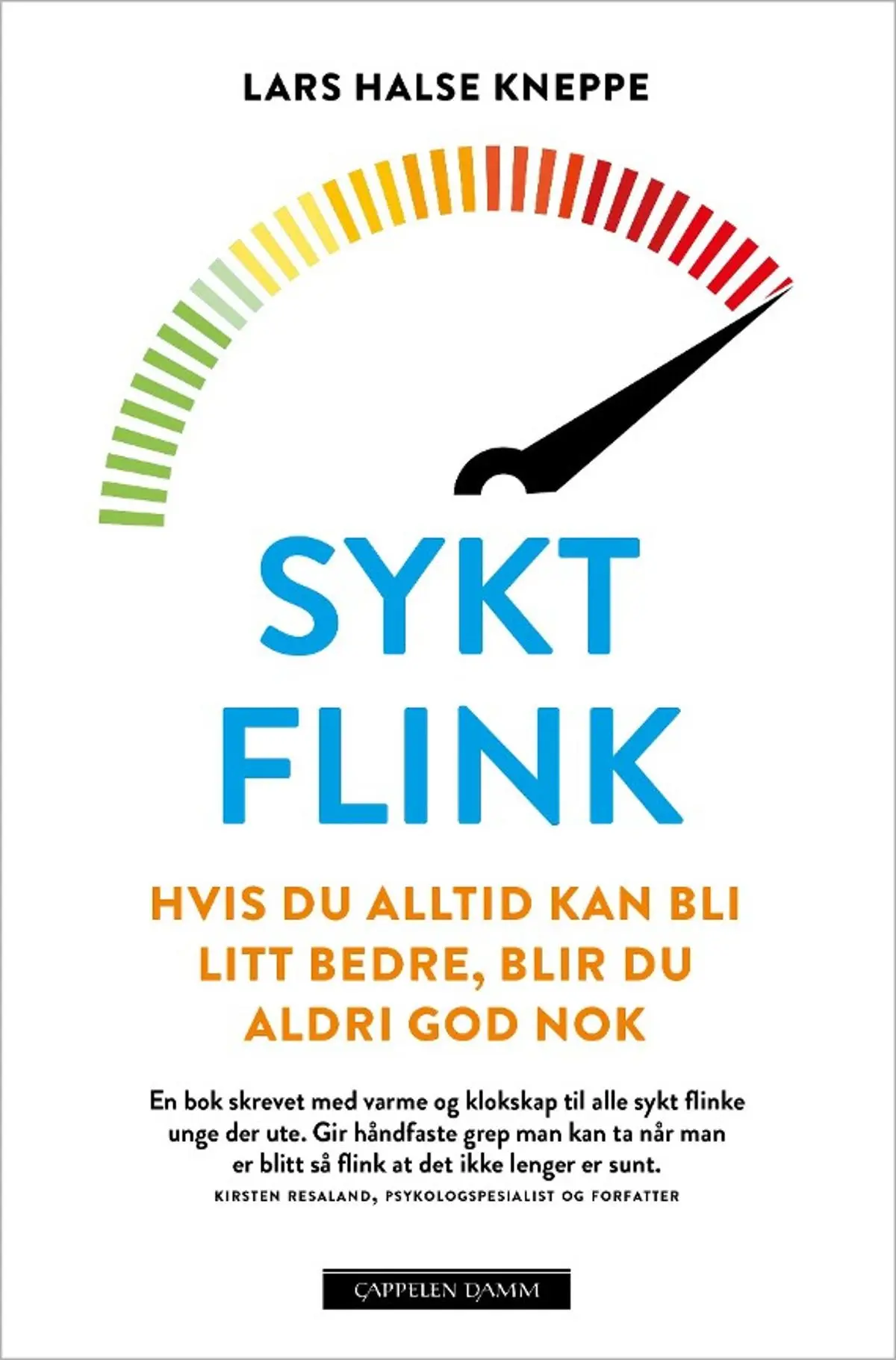 Sykt flink: hvis du alltid kan bli bedre, blir du aldri god nok