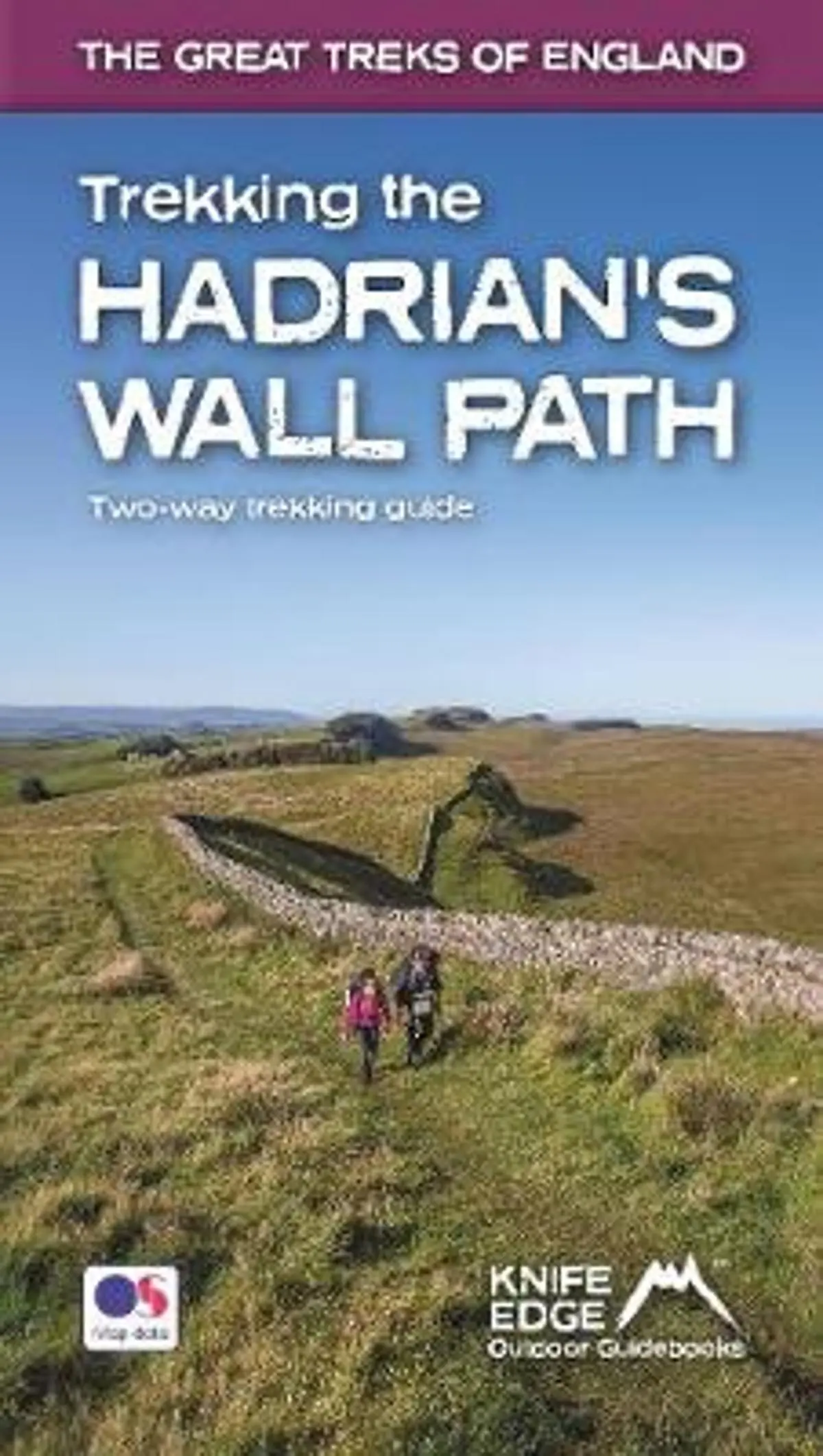 Trekking the Hadrian's Wall Path (updated 2024 version): Two-way trekking guide;