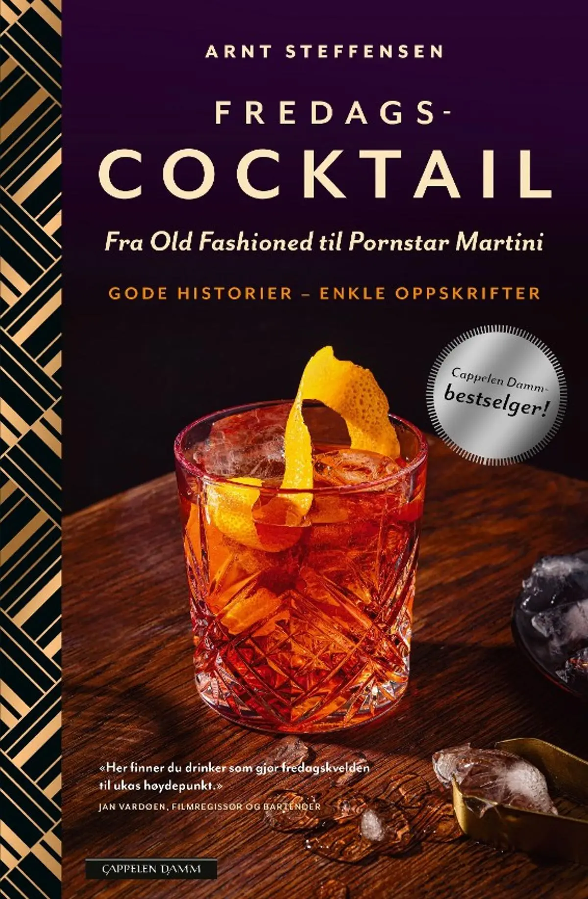 Fredagscocktail: fra Old Fashioned til Pornstar Martini gode historier - enkle oppskrifter