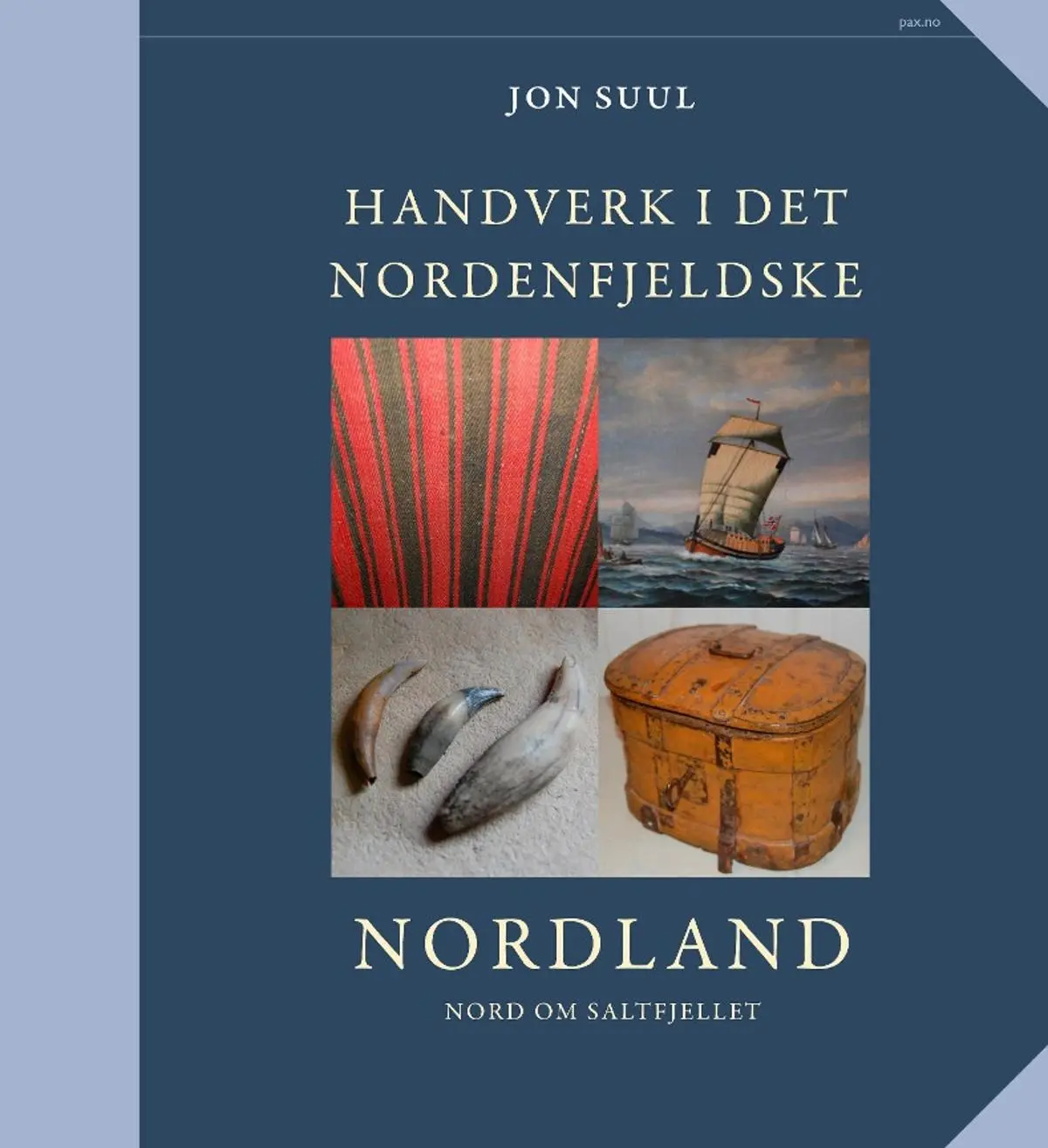 Handverk i det nordenfjeldske: Bind II A : Nordland nord for Saltfjellet