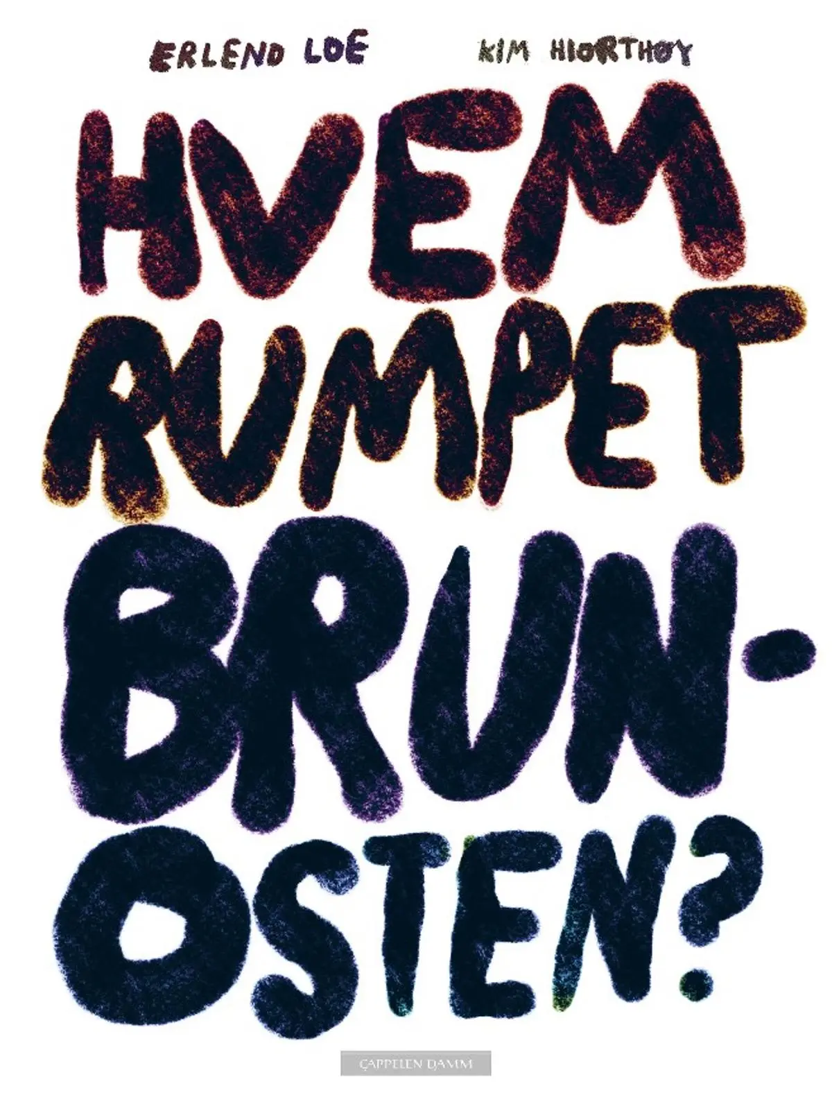 Hvem rumpet brunosten?: et kriminalmysterium fra virkeligheten*