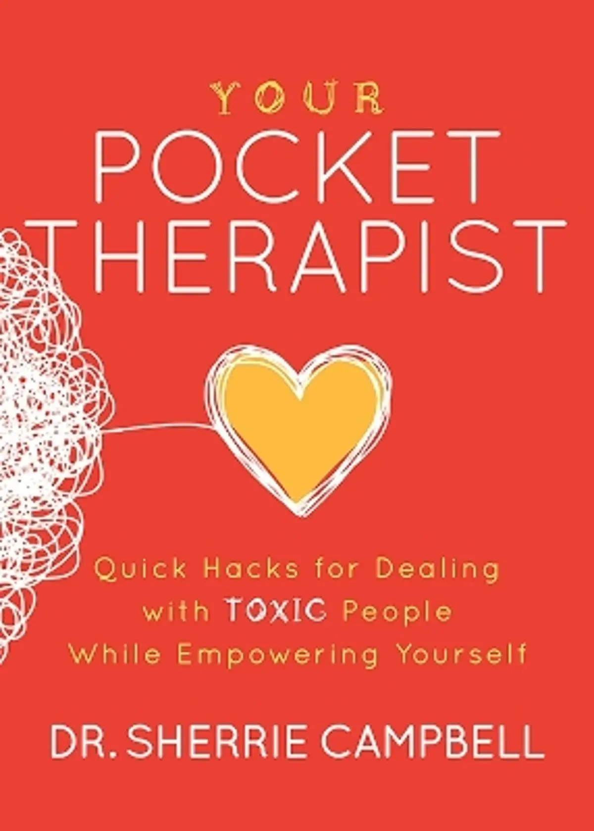 Your Pocket Therapist: Quick Hacks for Dealing with Toxic People While Empowering Yourself