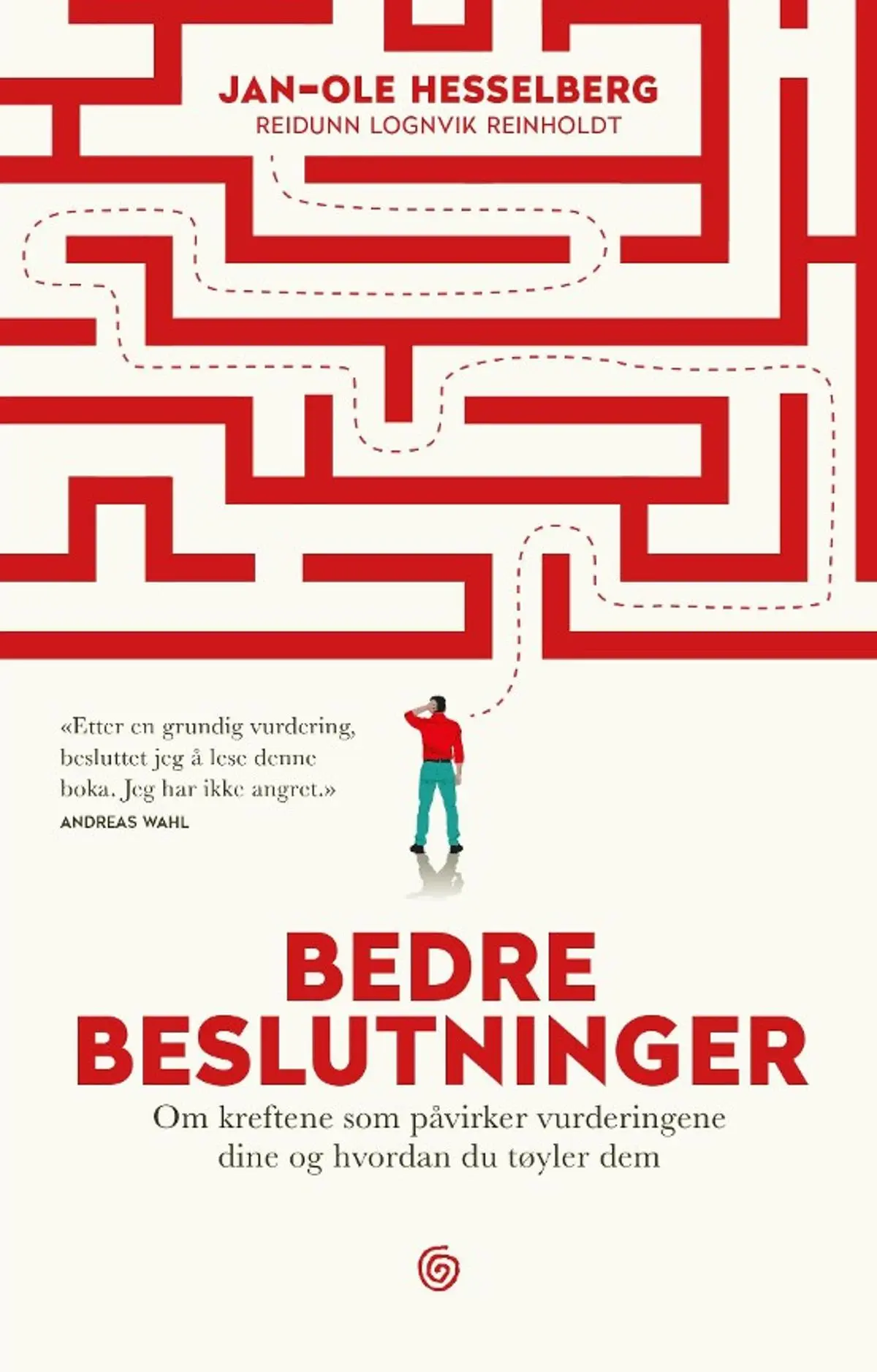Bedre beslutninger: om kreftene som påvirker vurderingene dine og hvordan du tøyler dem