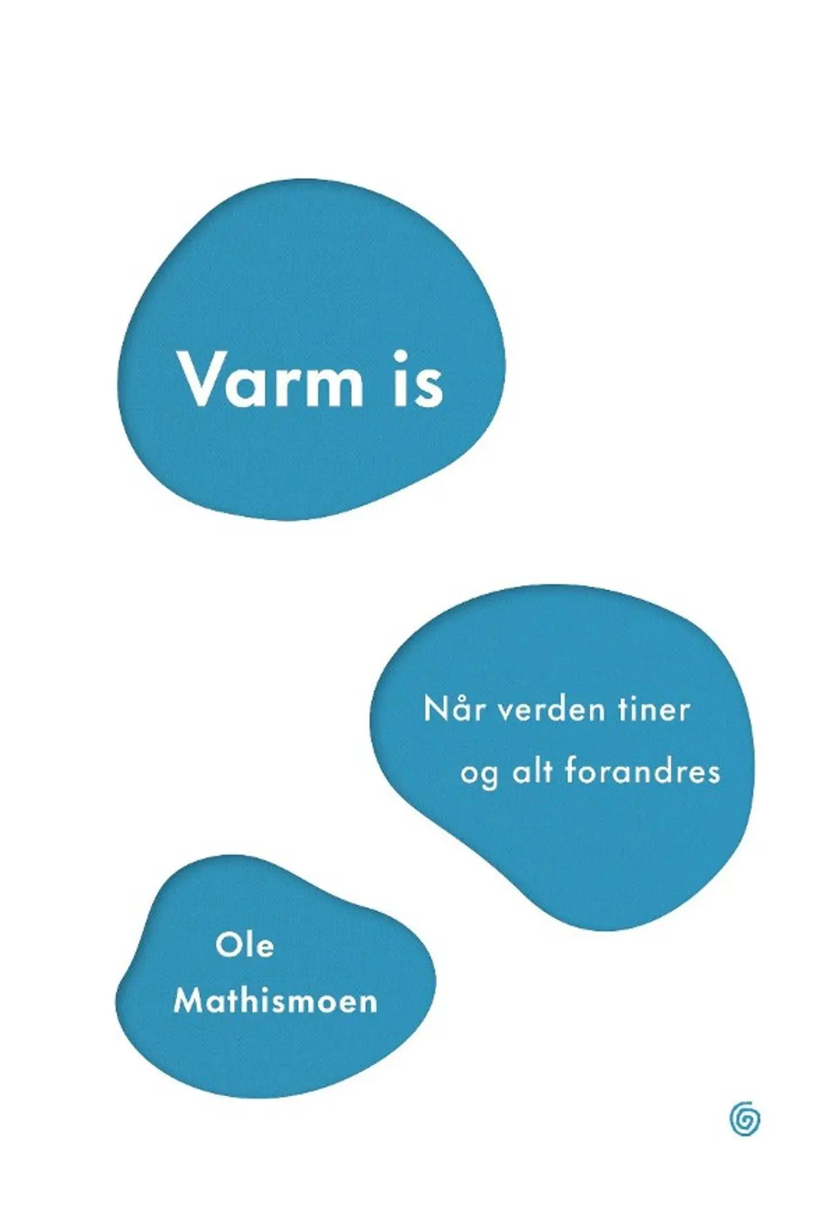 Varm is: når verden tiner og alt forandres
