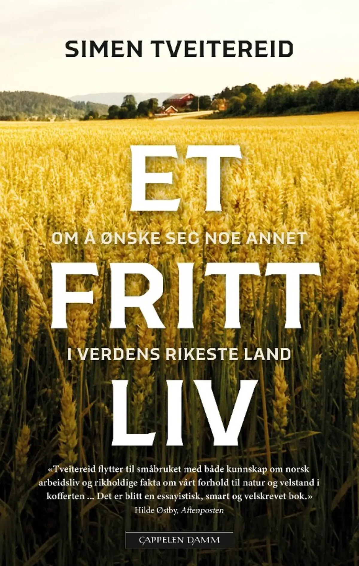 Et fritt liv: om å ønske seg noe annet i verdens rikeste land