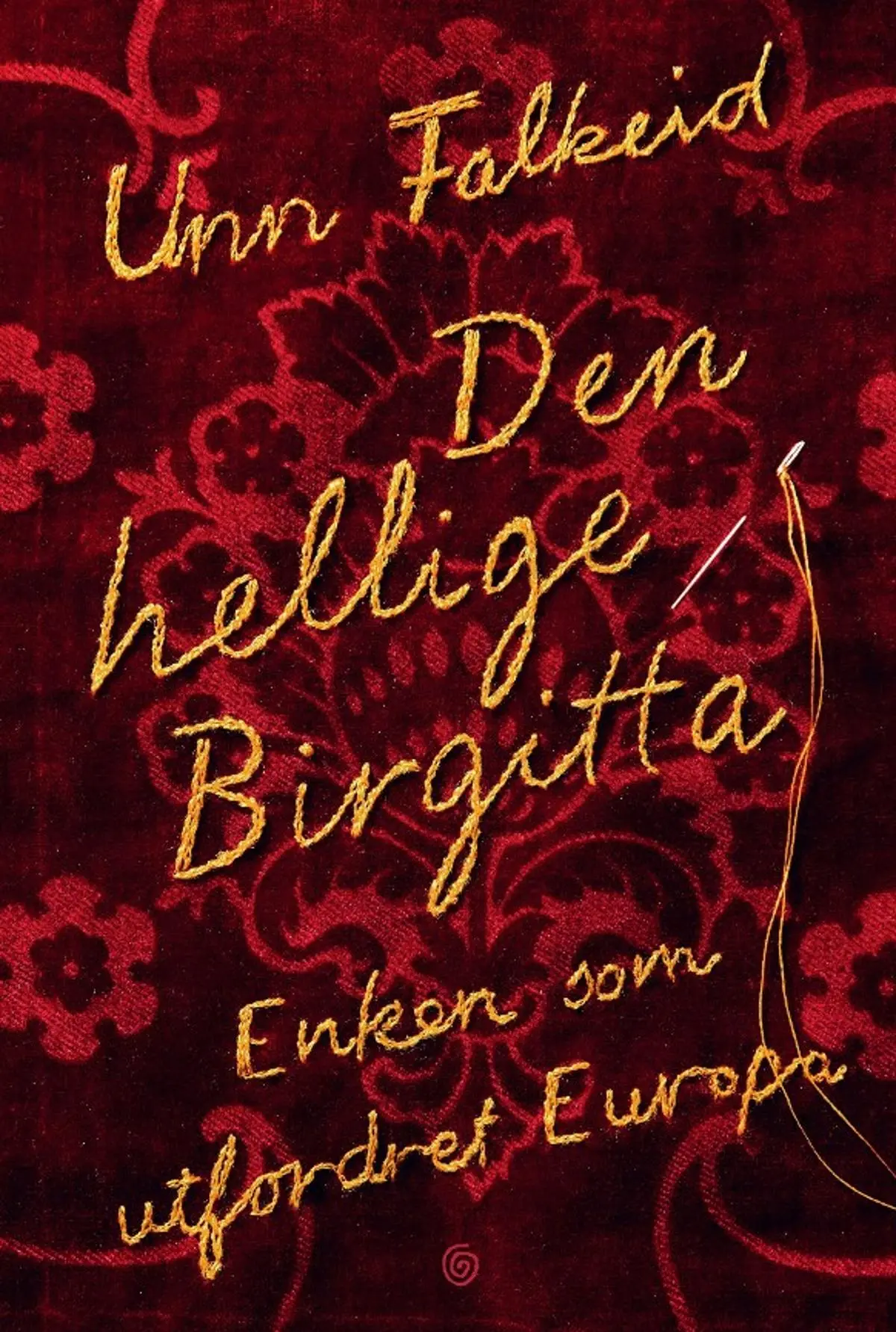 Den hellige Birgitta: enken som utfordret Europa
