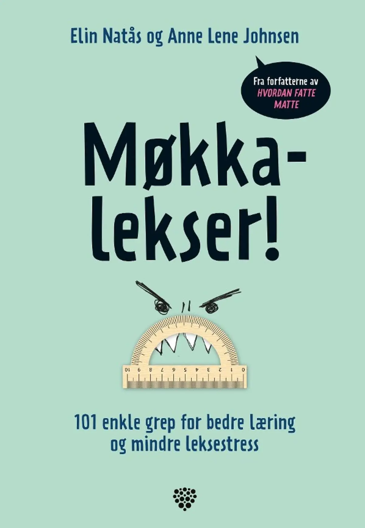 Møkkalekser!: 101 enkle grep for bedre læring og mindre leksestress
