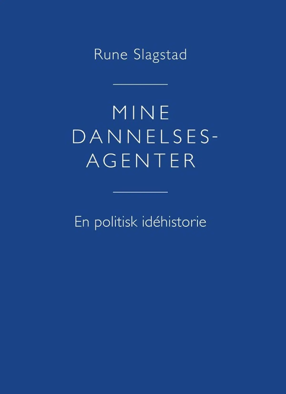 Mine dannelsesagenter: en politisk idéhistorie