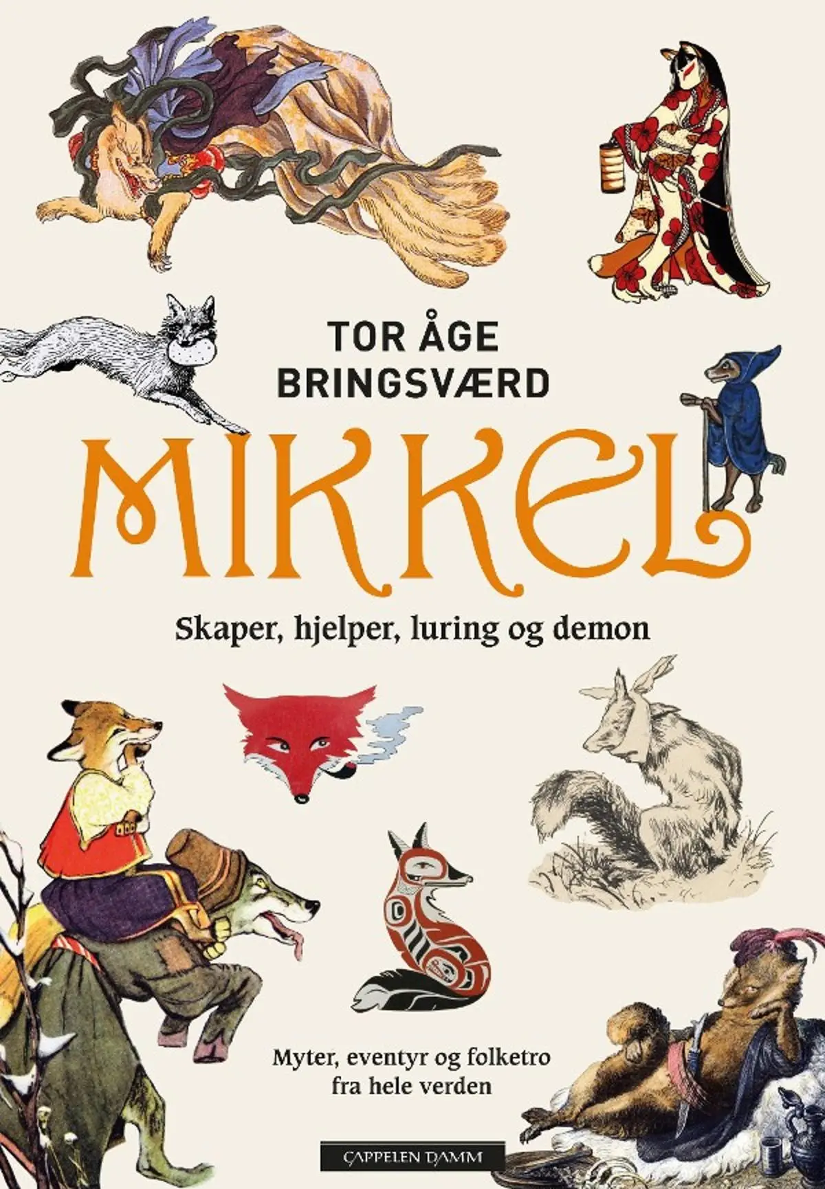 Mikkel: skaper, hjelper, luring og demon : myter, eventyr og folketro fra hele verden