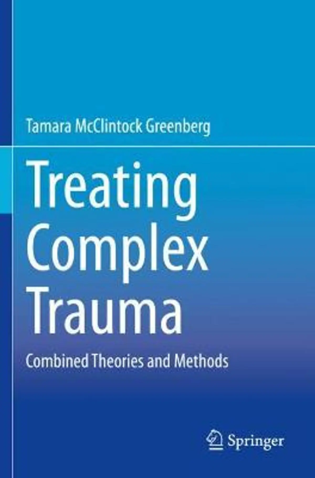 Treating Complex Trauma: Combined Theories and Methods