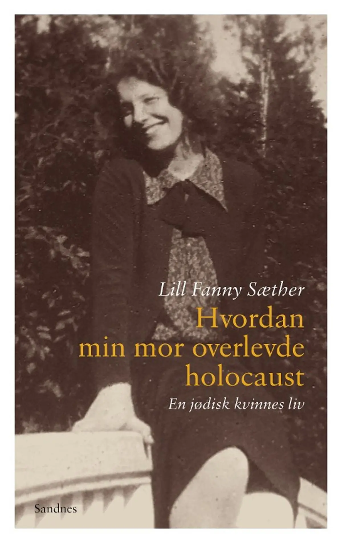 Hvordan min mor overlevde holocaust: en jødisk kvinnes liv