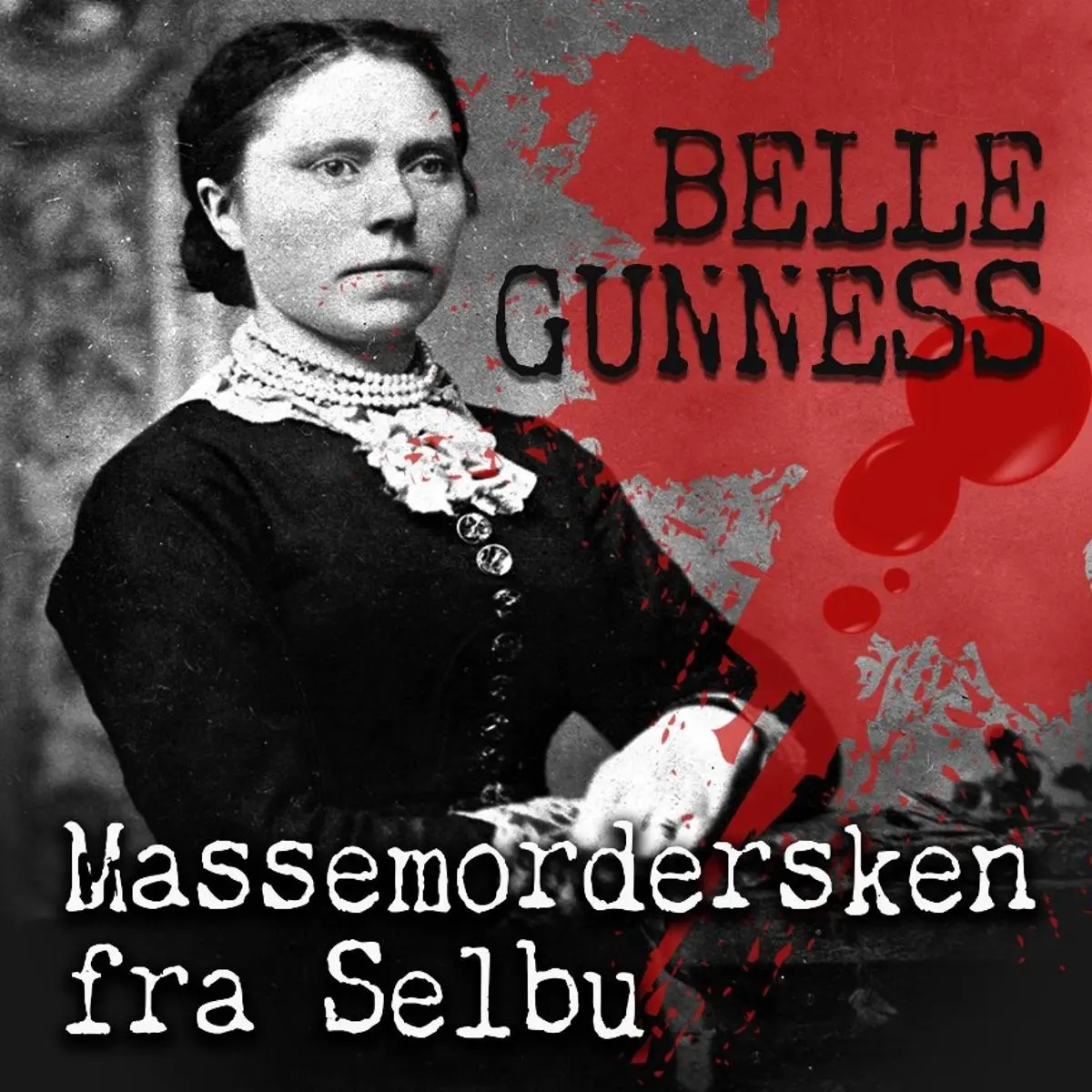 Belle Gunness: massemordersken fra Selbu