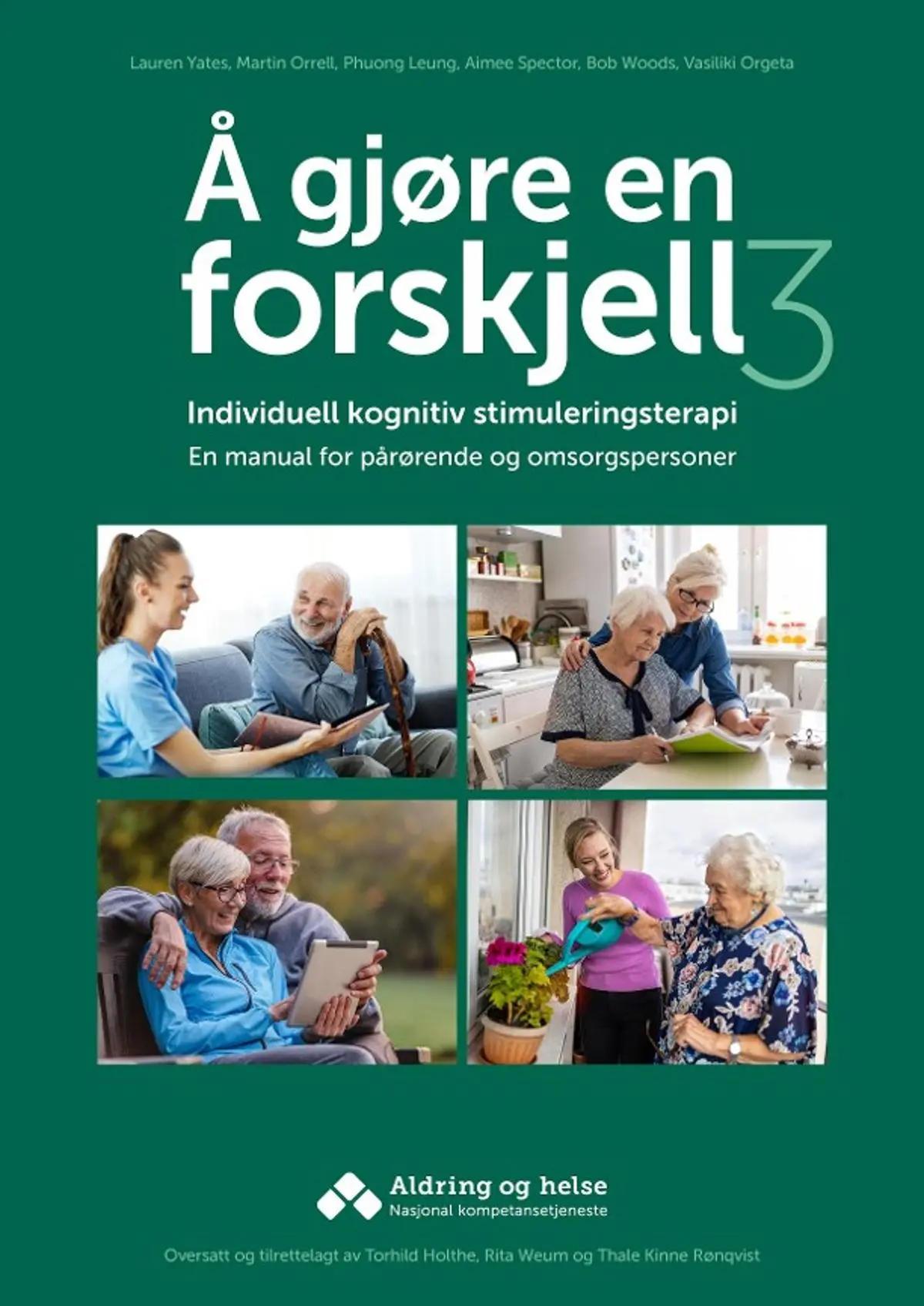 Å gjøre en forskjell 3: individuell kognitiv stimuleringsterapi : en manual for pårørende og omsorgspersoner