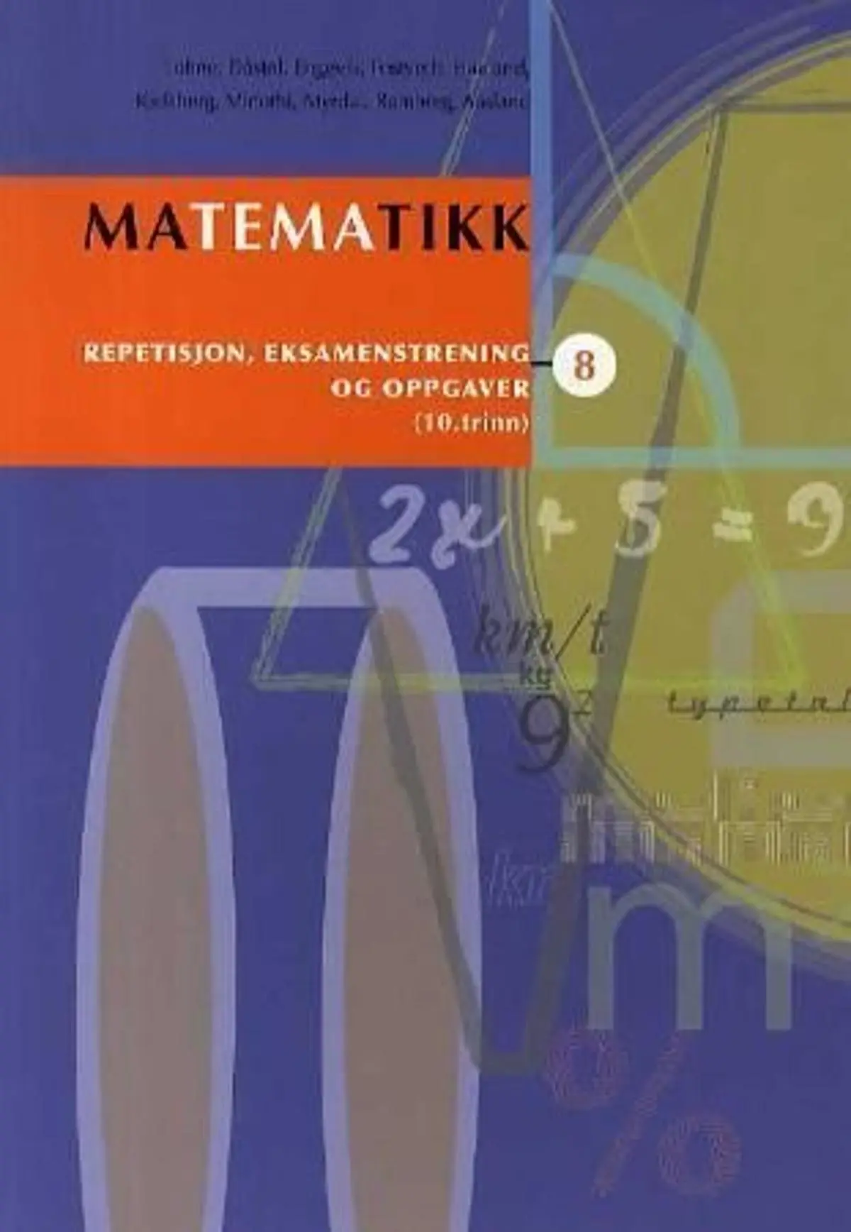 Matematikk 8: repetisjon, eksamenstrening og oppgaver : 10. trinn