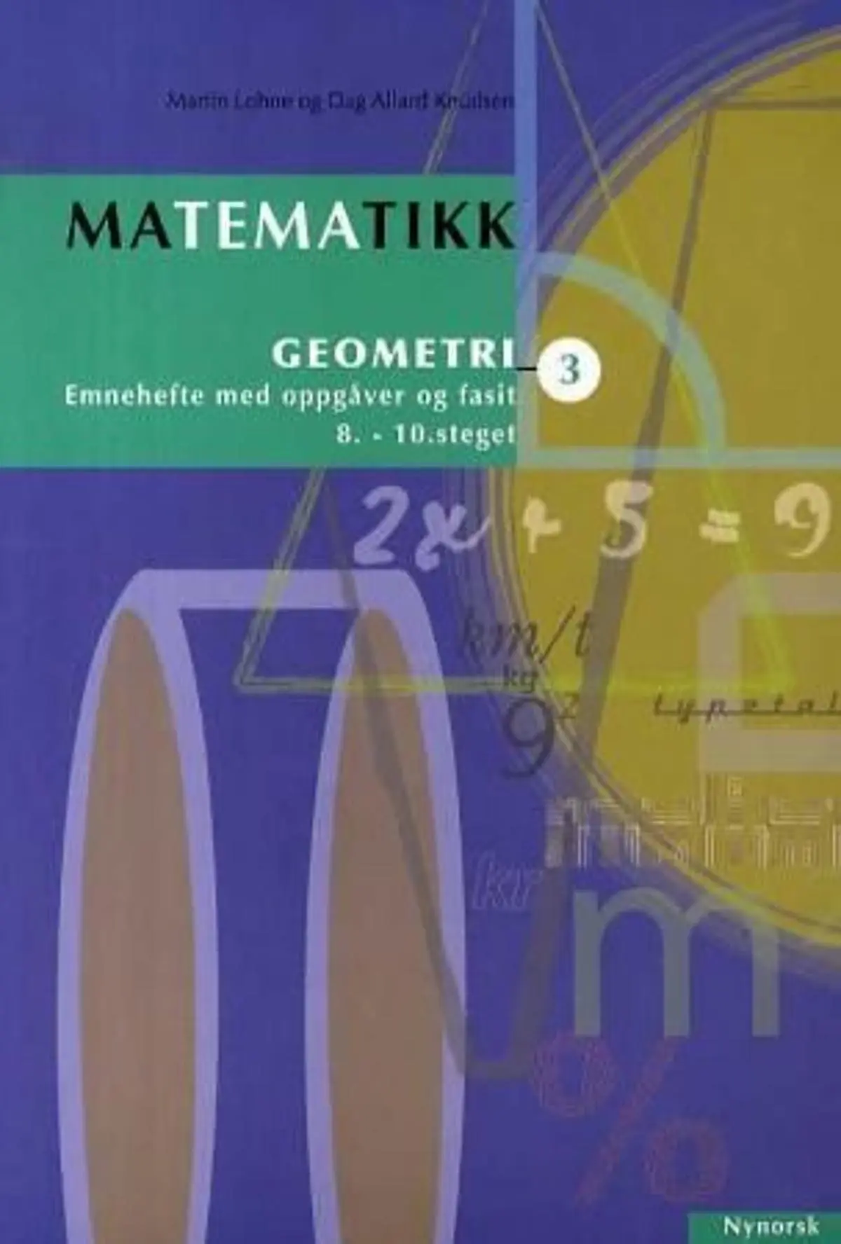 Matematikk 3: geometri : emnehefte med oppgåver og fasit : 8.-10. steget