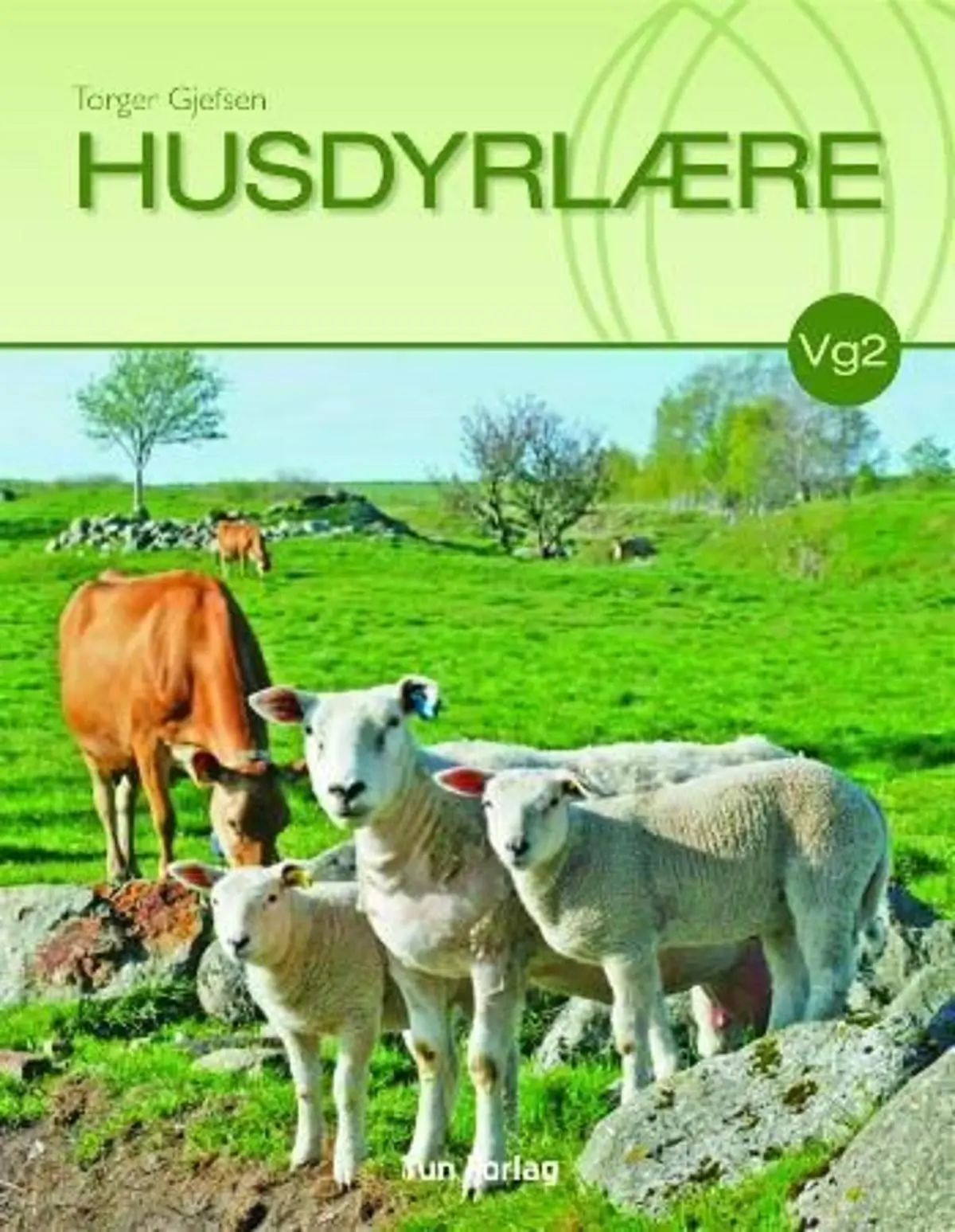 Husdyrlære: lærebok i felles programfag for vg2 Landbruk og gartnernæring