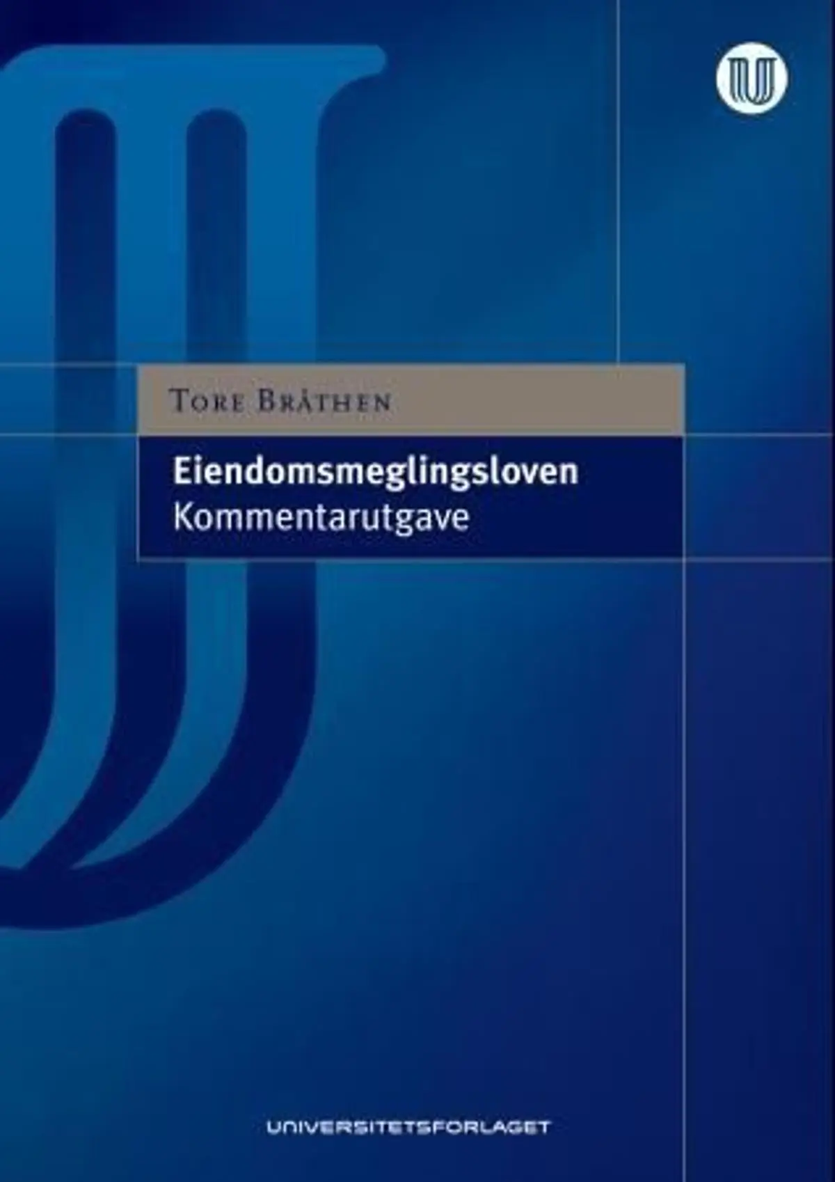 Eiendomsmeglingsloven: lov av 29. juni 2007 nr. 73 om eiendomsmegling : kommentarutgave