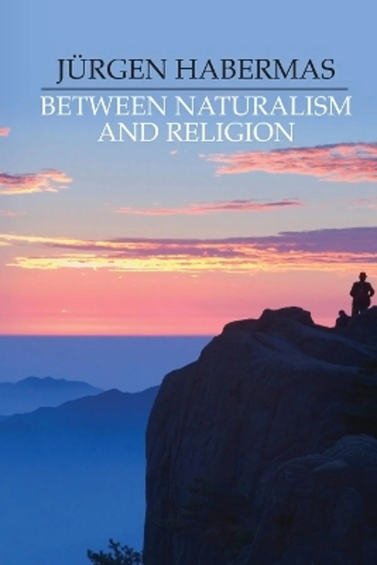 Between Naturalism and Religion: Philosophical Essays