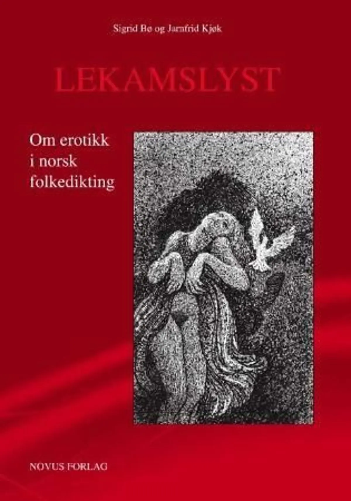 Lekamslyst: om erotikk i norsk folkedikting I