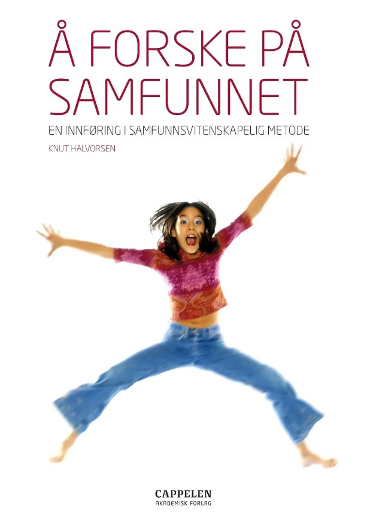 Å forske på samfunnet: en innføring i samfunnsvitenskapelig metode