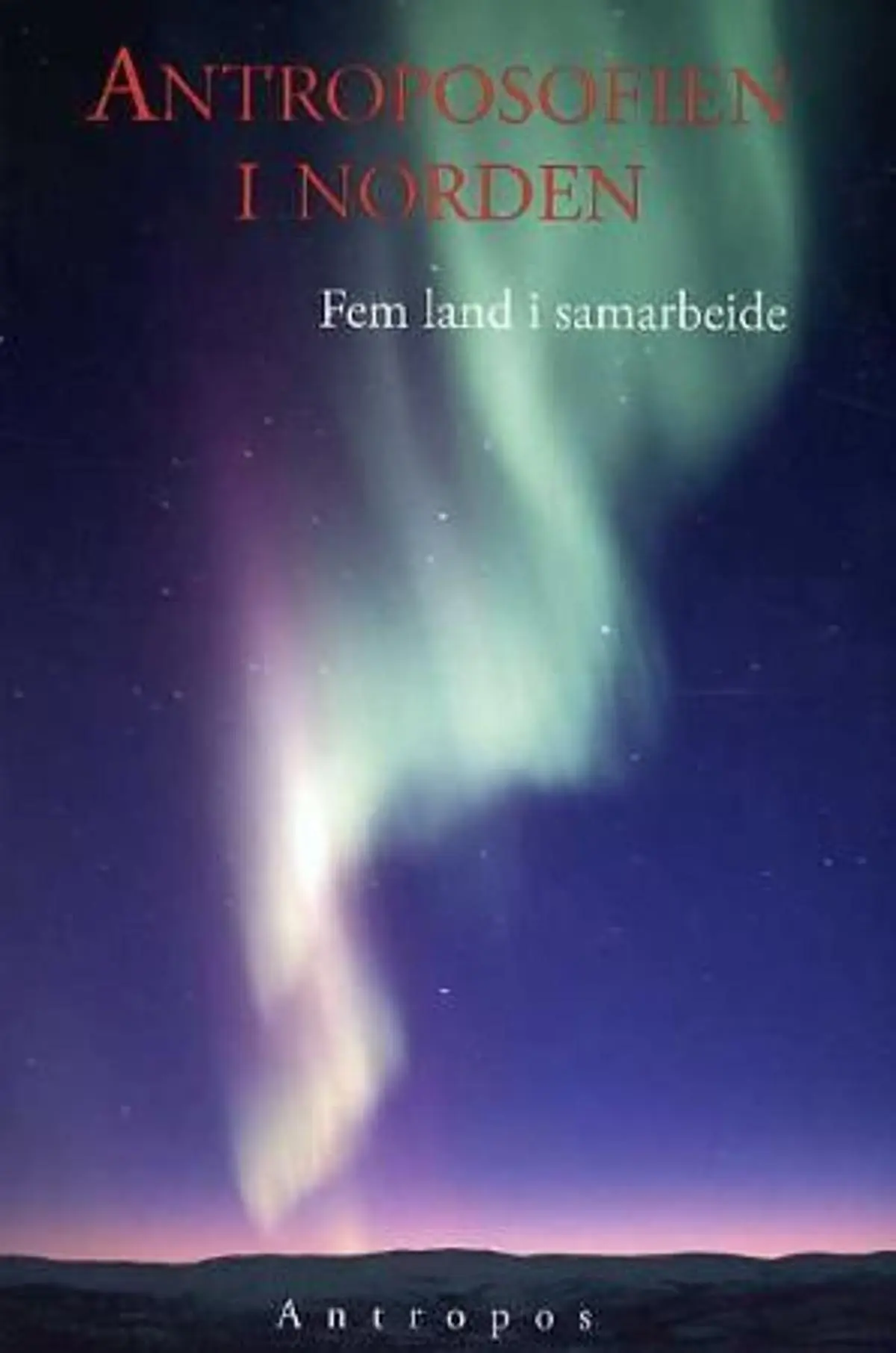 Antroposofien i Norden: fem land i samarbeide