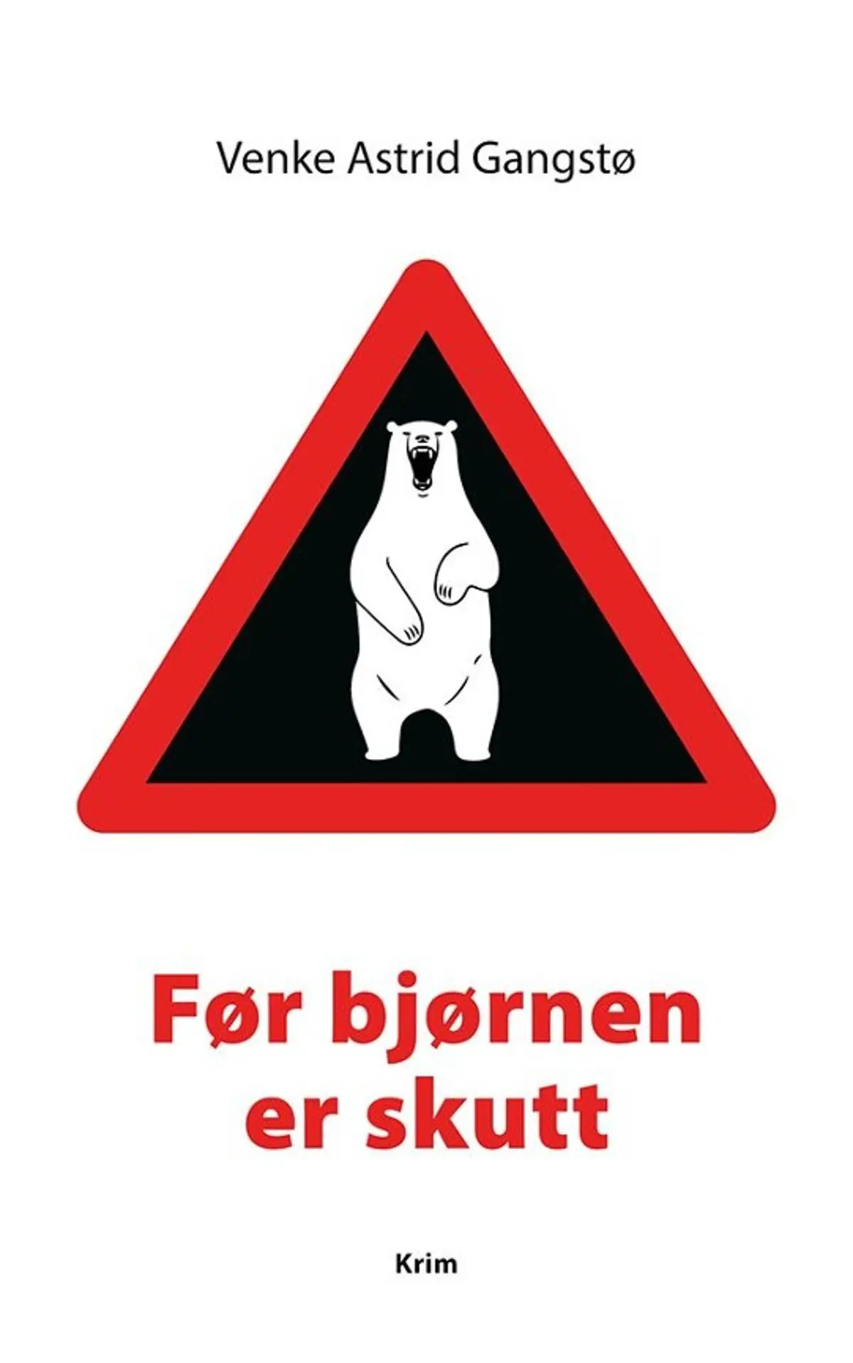 Før bjørnen er skutt: kriminalroman