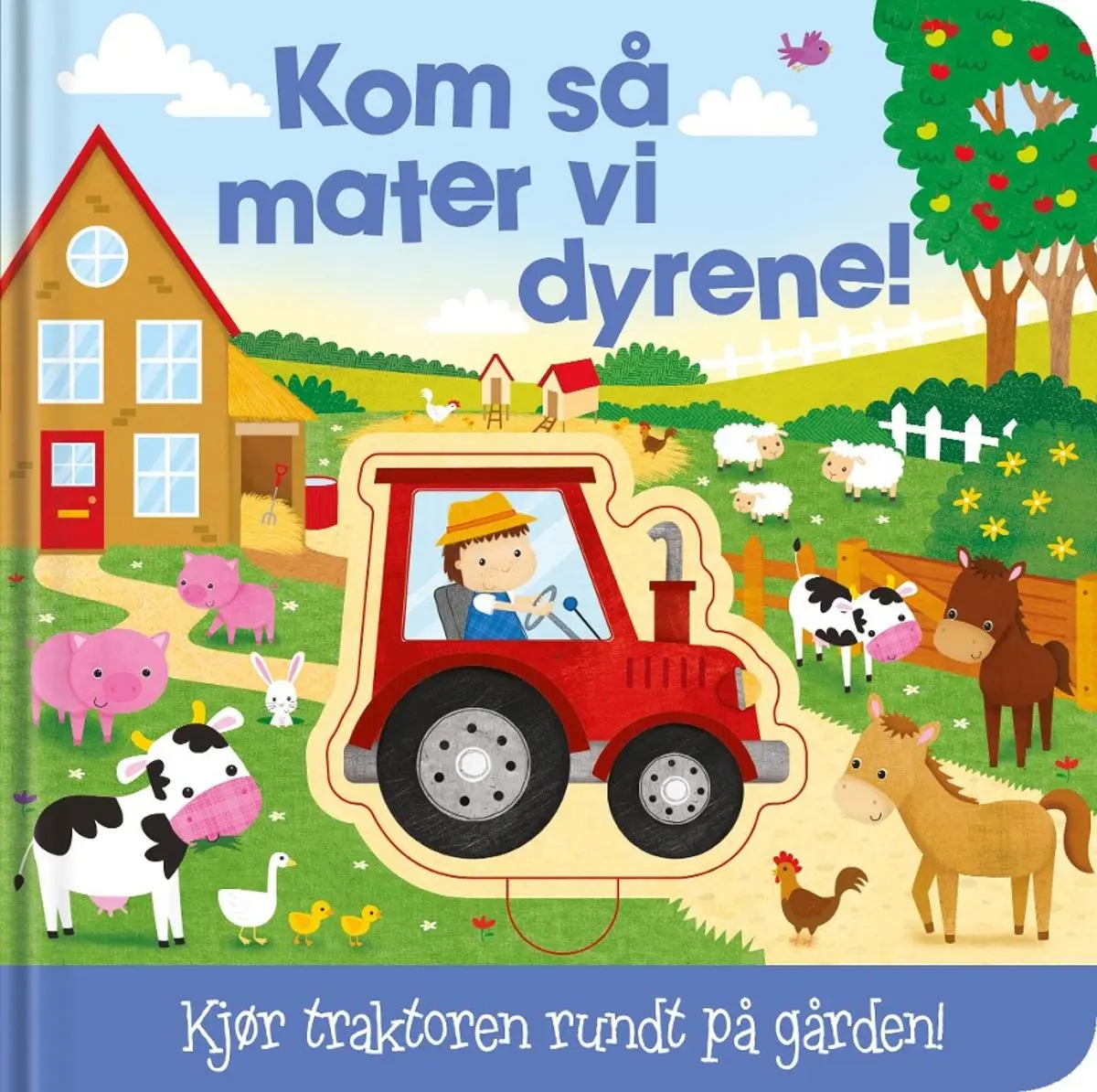 Kom så mater vi dyrene!: kjør traktoren rundt på gården!