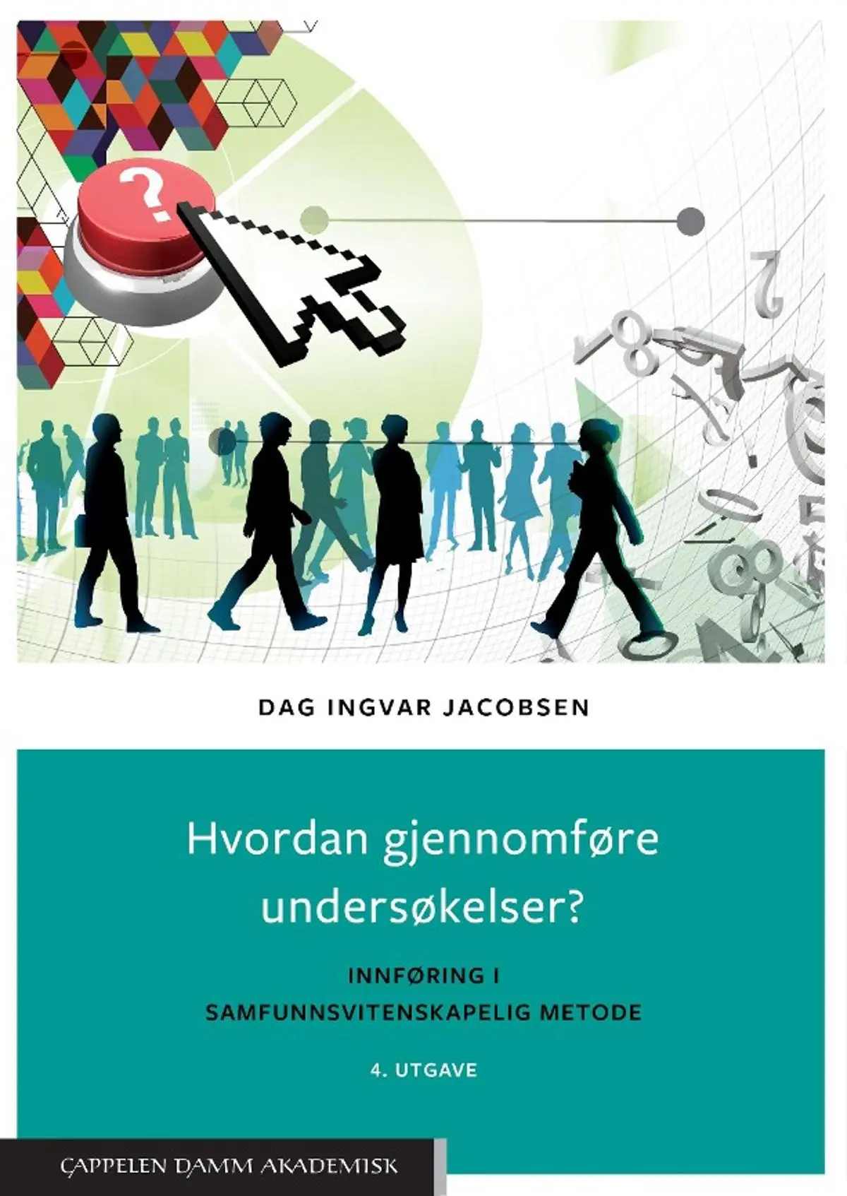 Hvordan gjennomføre undersøkelser?: innføring i samfunnsvitenskapelig metode
