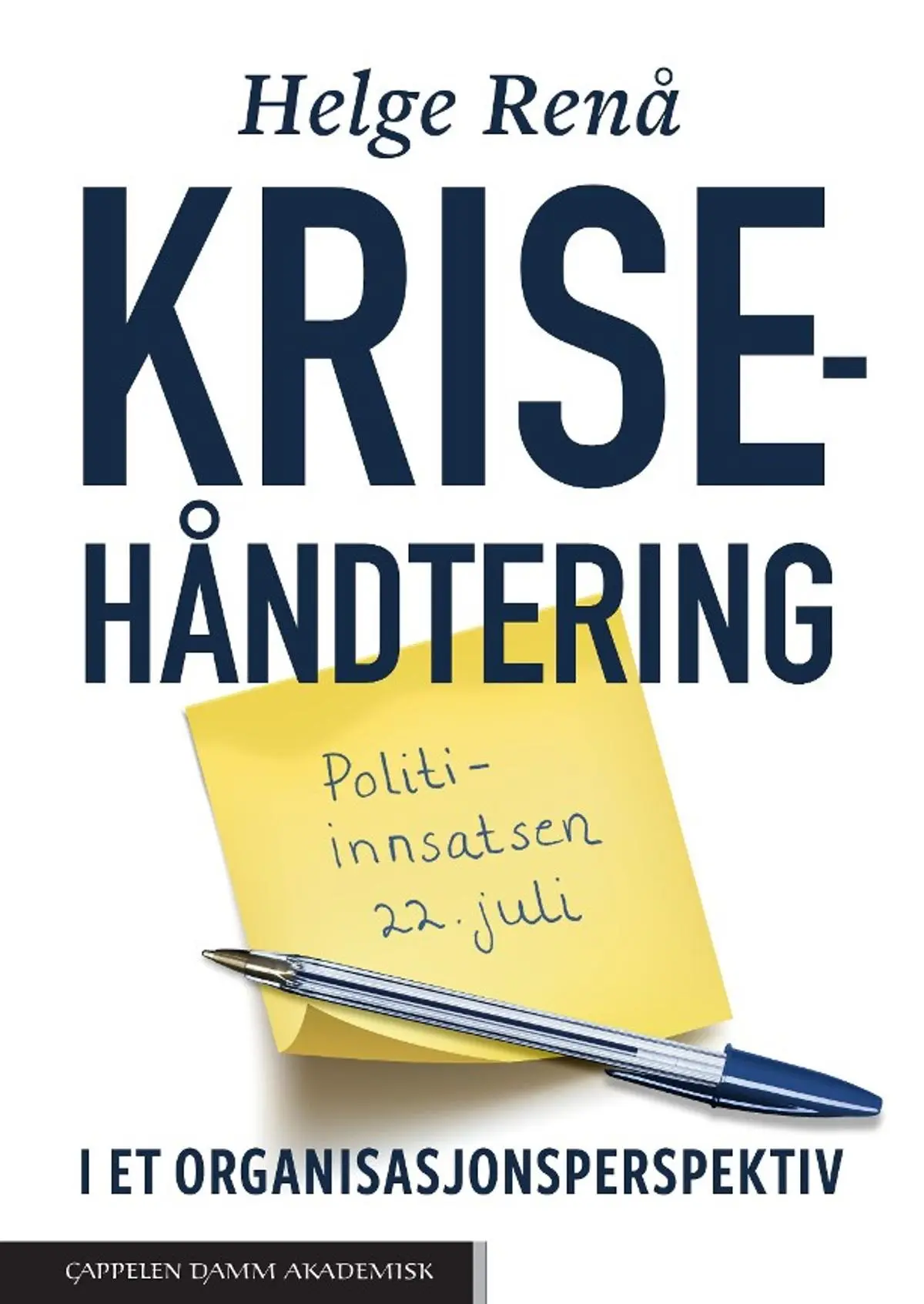 Krisehåndtering i et organisasjonsperspektiv: politi-innsatsen 22. juli