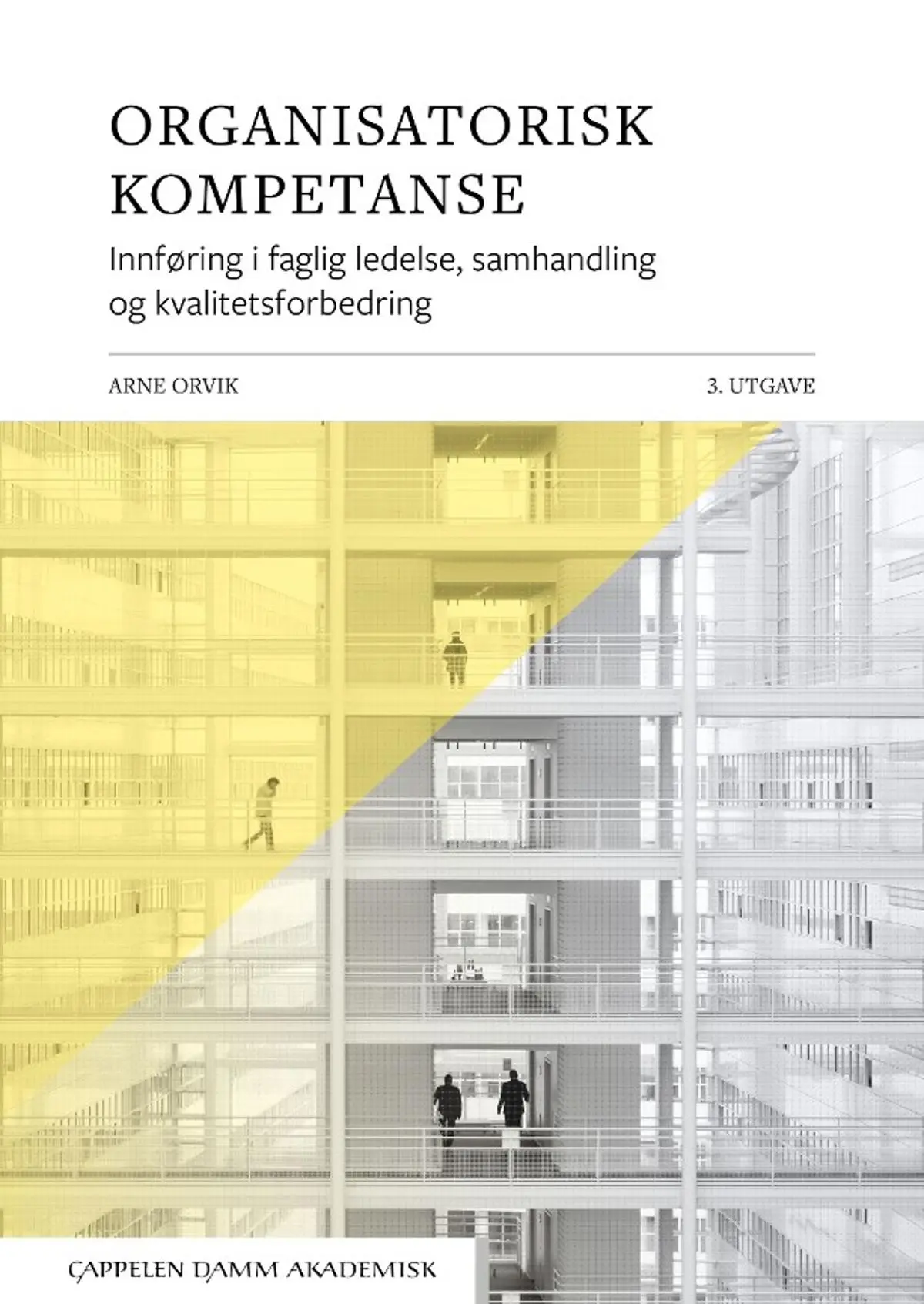Organisatorisk kompetanse: innføring i faglig ledelse, samhandling og kvalitetsforbedring