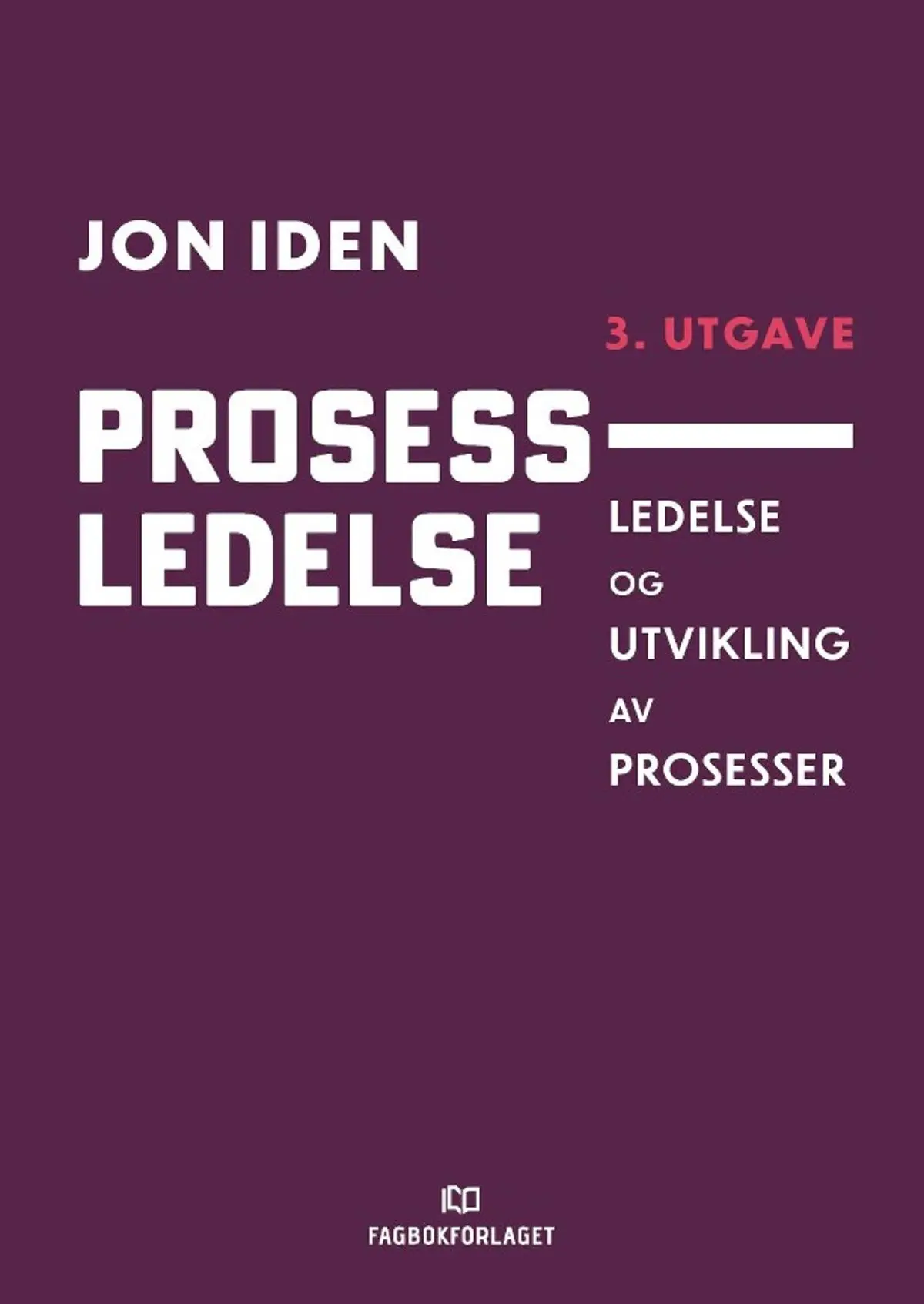 Prosessledelse: ledelse og utvikling av prosesser