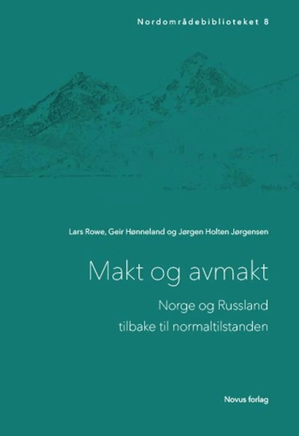 Makt og avmakt: Norge og Russland tilbake til normaltilstanden