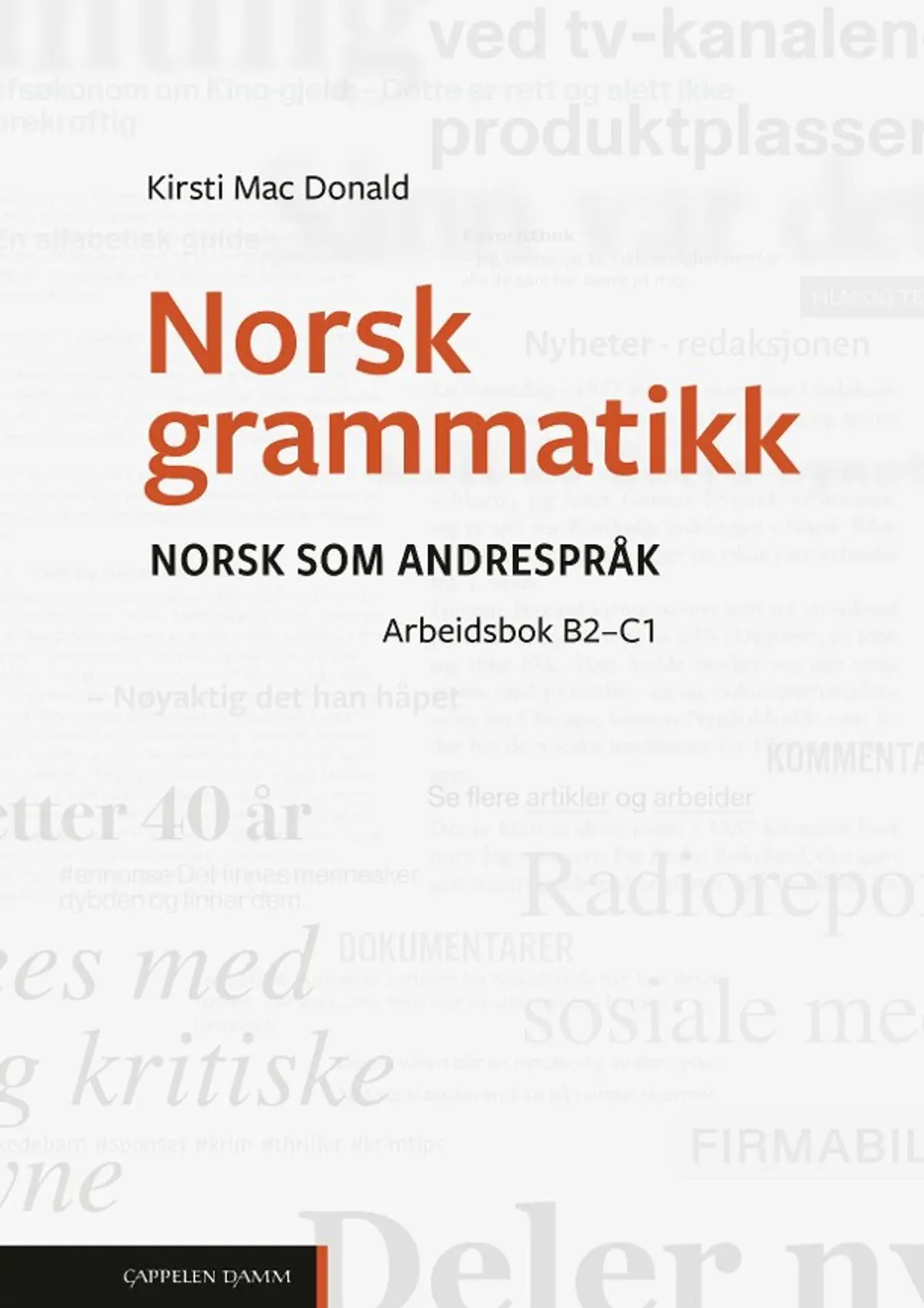 Norsk grammatikk: Arbeidsbok : norsk som andrespråk : nivå  B2-C1