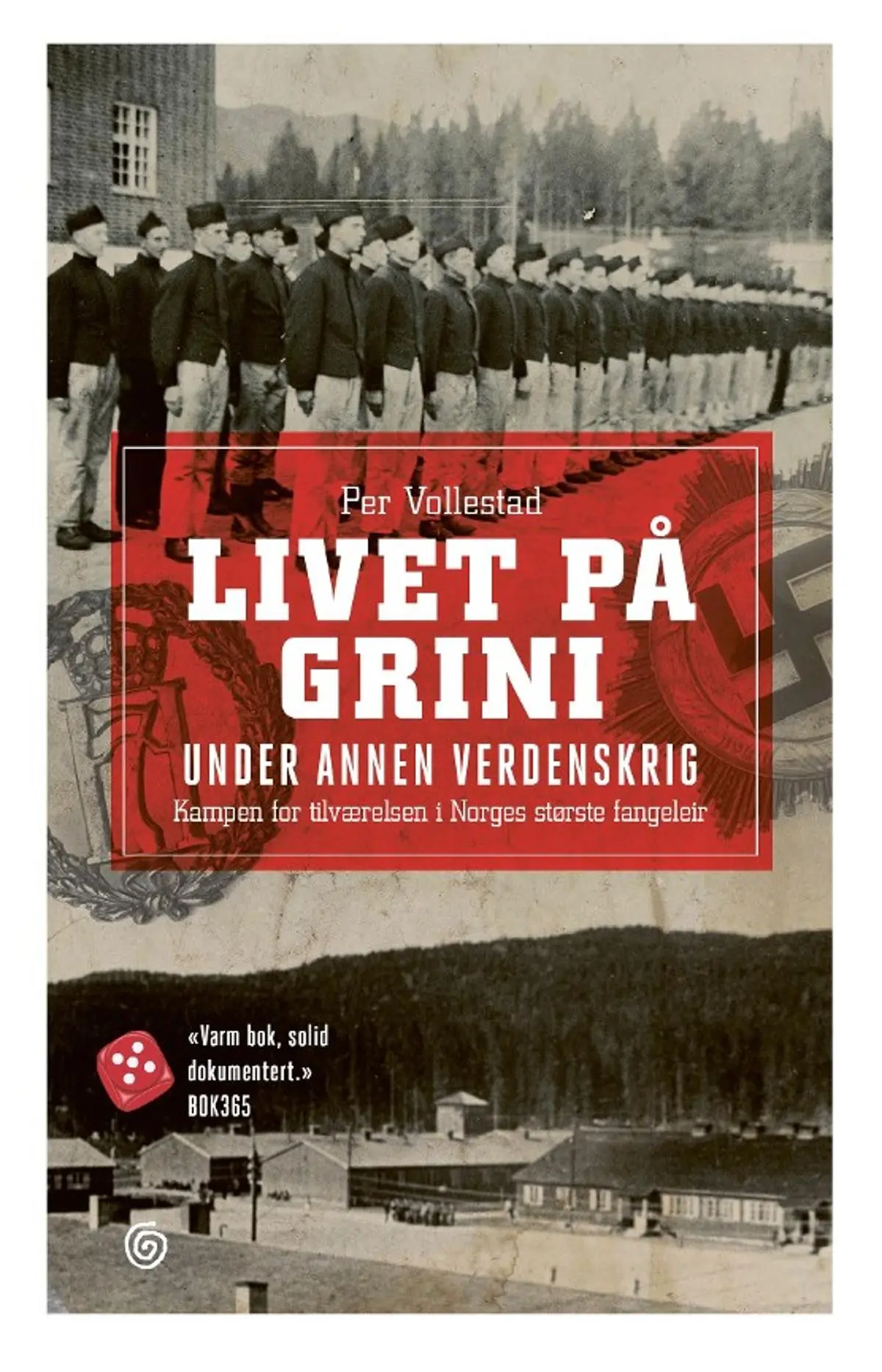 Livet på Grini under annen verdenskrig: kampen for tilværelsen i Norges største fangeleir