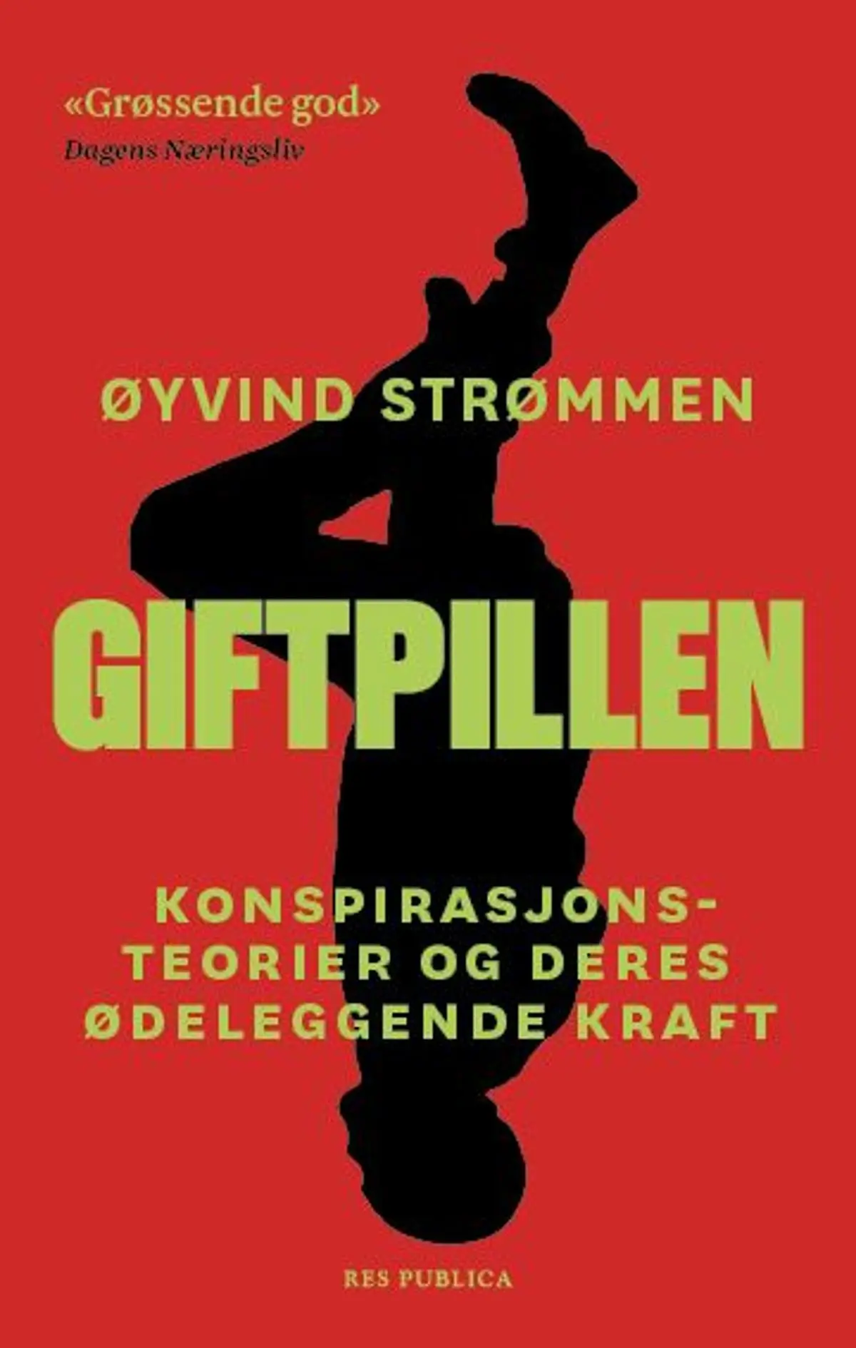 Giftpillen: konspirasjonsteorier og deres ødeleggende kraft
