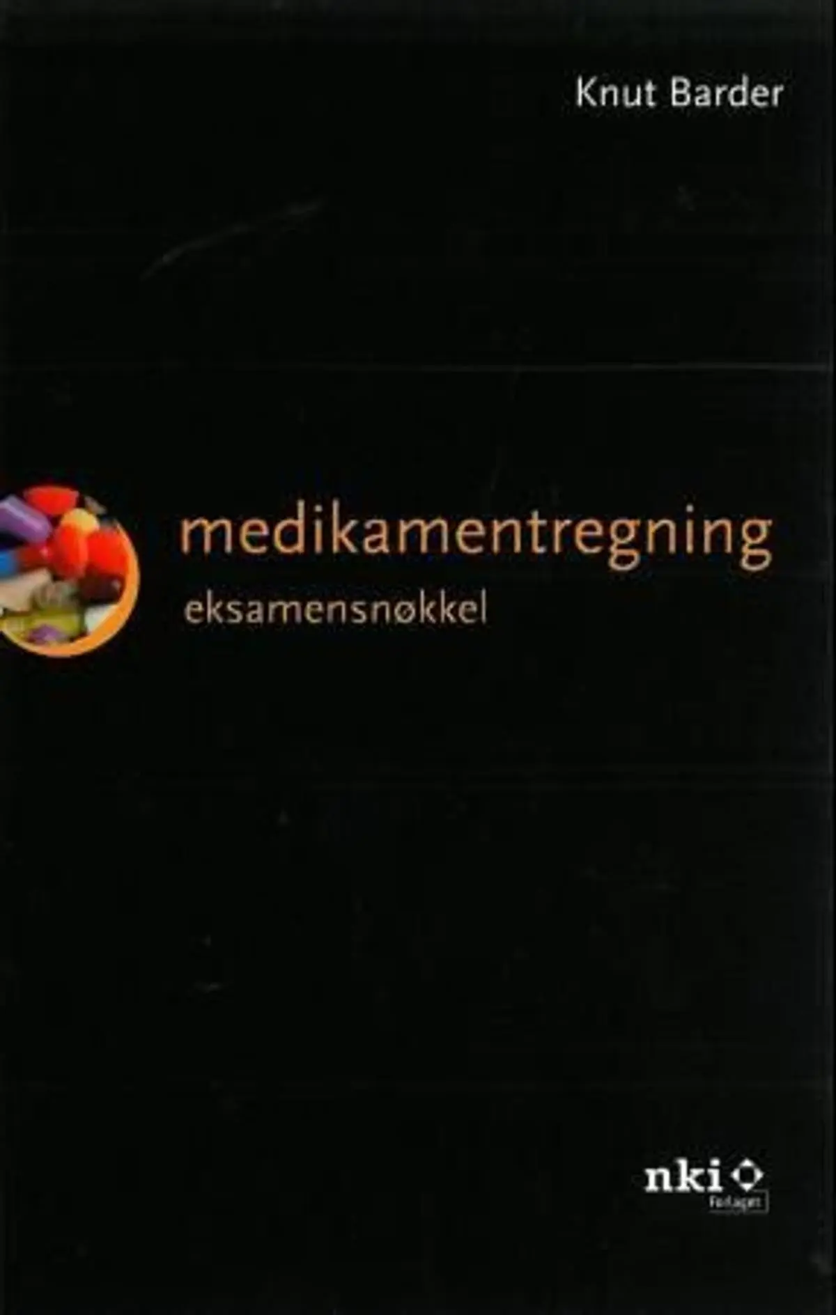 Medikamentregning: eksamensnøkkel